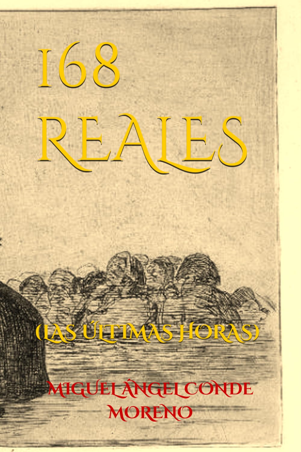 Libro: 168 REALES: (LAS ÚLTIMAS HORAS) (Spanish Edition)