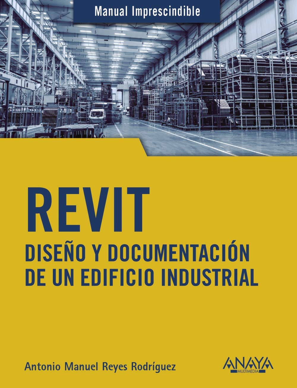 Libro: REVIT. Diseño y documentación de un edificio industrial