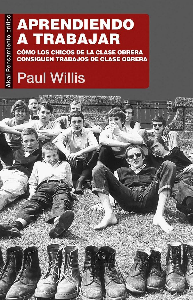 Libro: Aprendiendo a trabajar: Cómo los chicos de la clase obrera consiguen trabajos de clase obrera: 60 (Pensamiento crítico)