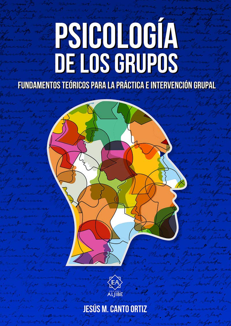 Libro: PSICOLOGÍA DE LOS GRUPOS: Fundamentos teóricos para la práctica e intervención grupal