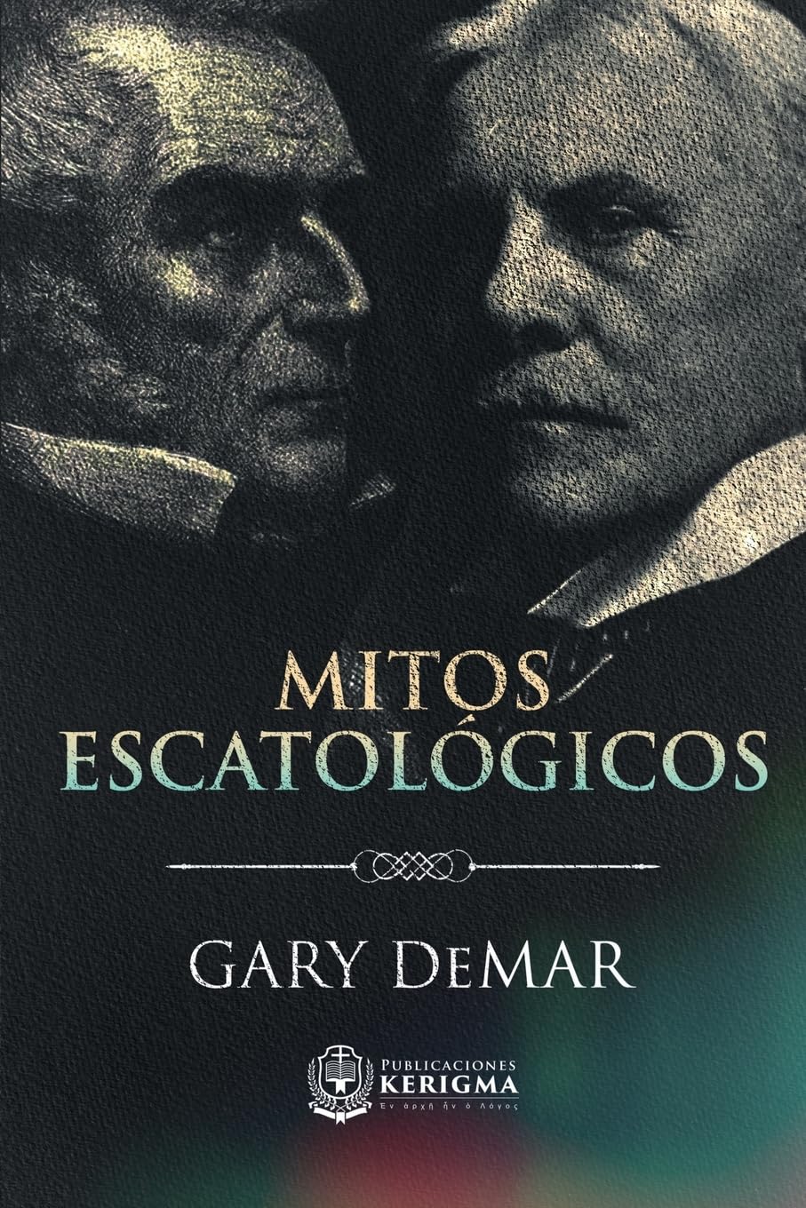 Libro: Mitos Escatológicos: Dispensacionalismo al descubierto