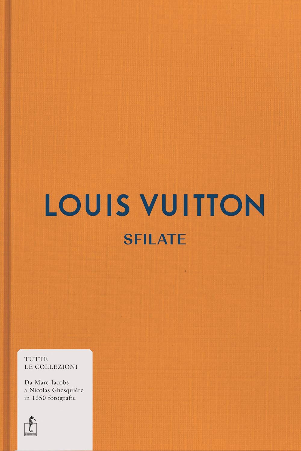 Libro: Louis Vuitton. Sfilate. Tutte le collezioni