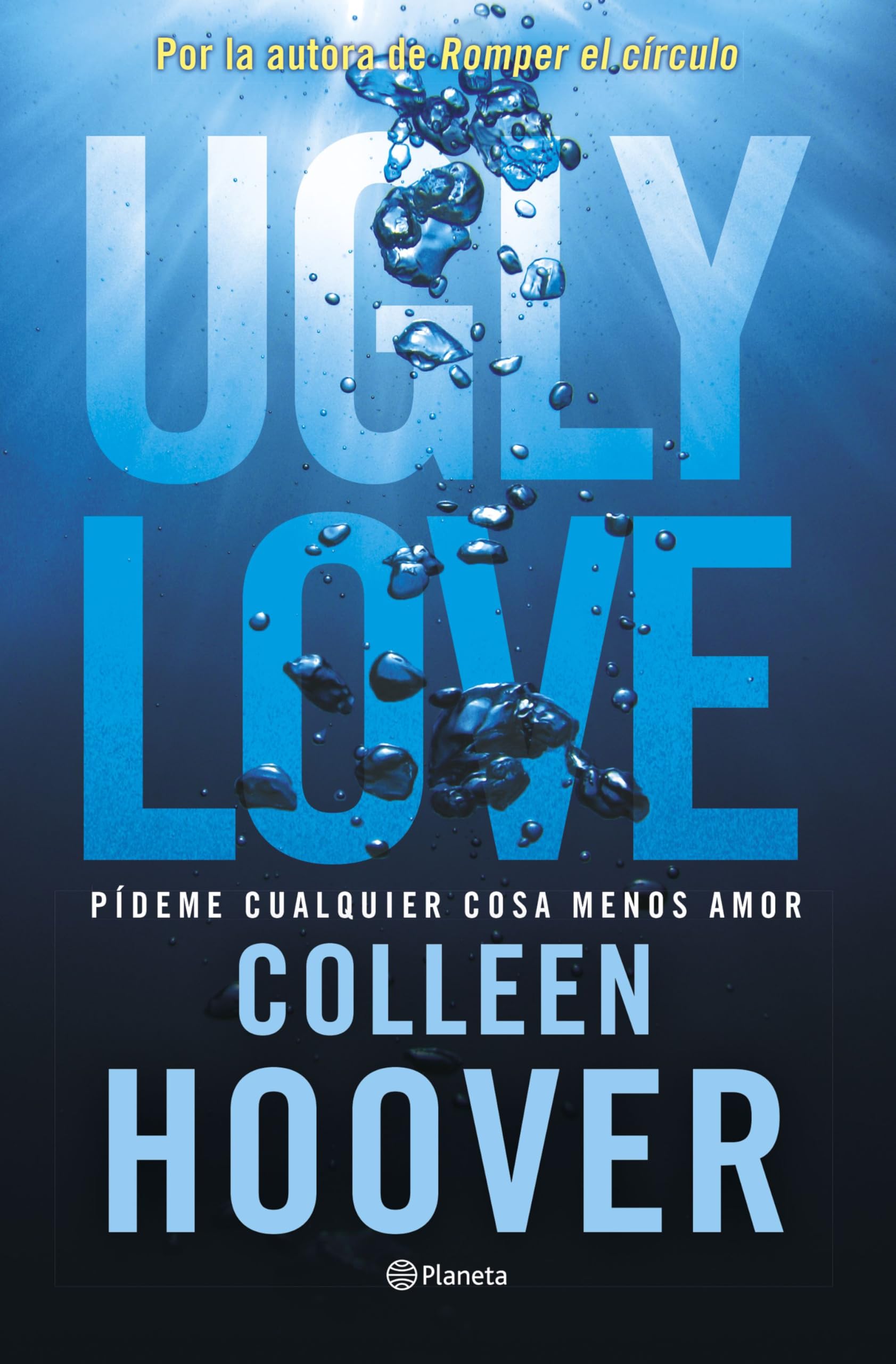 Libro: Ugly Love. Pídeme cualquier cosa menos amor: Por la autora de Romper el círculo (Planeta Internacional)