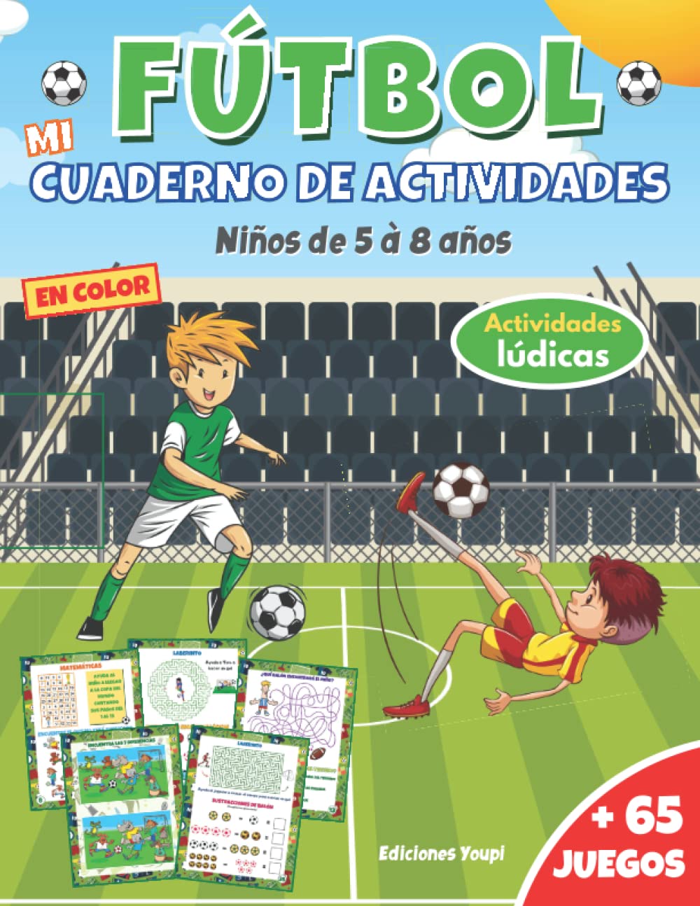 Libro: Mi cuaderno de actividades fútbol: Un libro en color para niños de 5 a 8 años | + 65 juegos y actividades: sopa de letras, laberintos, dibujos para ... historia del fútbol | Para niños y niñas