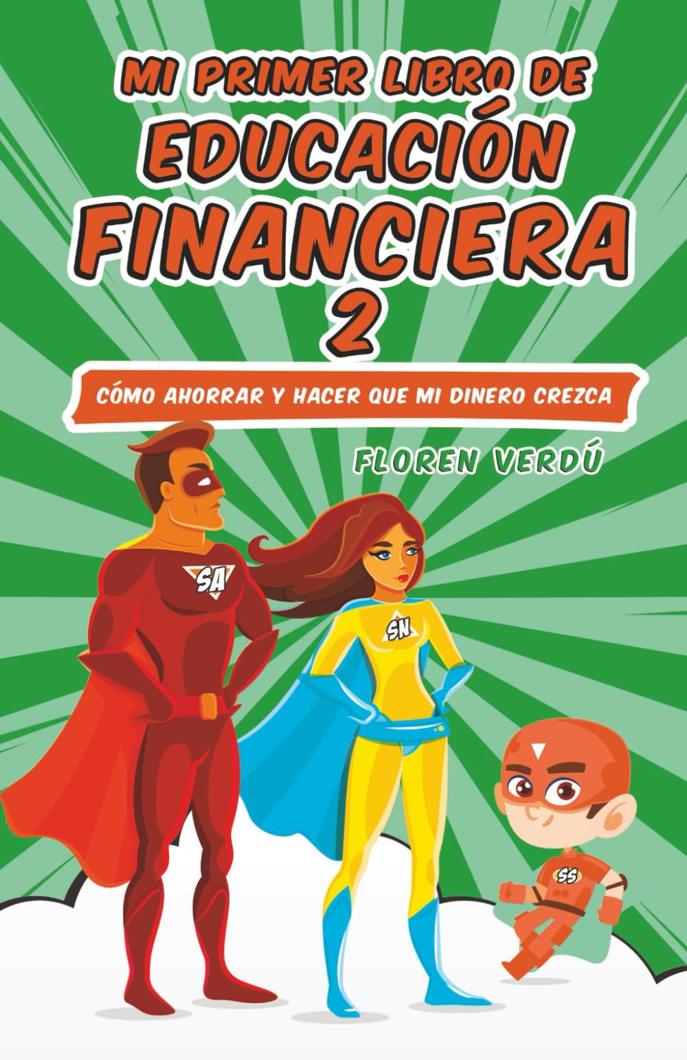 Libro: Mi primer libro de educación financiera 2: Cómo ahorrar y hacer que mi dinero crezca (EDUCACIÓN FINANCIERA PARA NIÑOS)