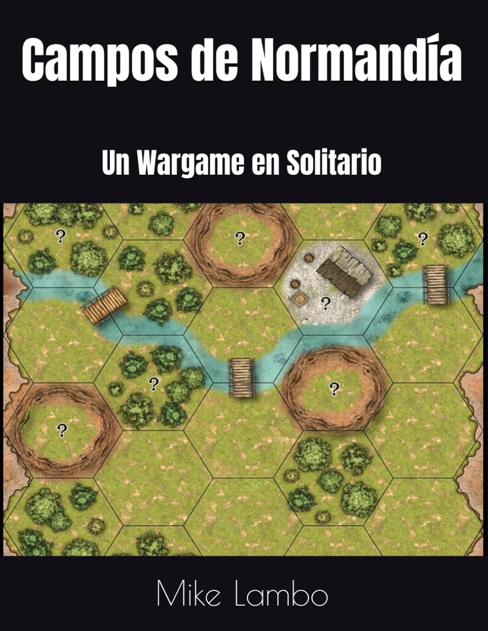 Libro: Campos de Normandía: Un Wargame en Solitario (Mike Lambo Games) (Spanish Edition)