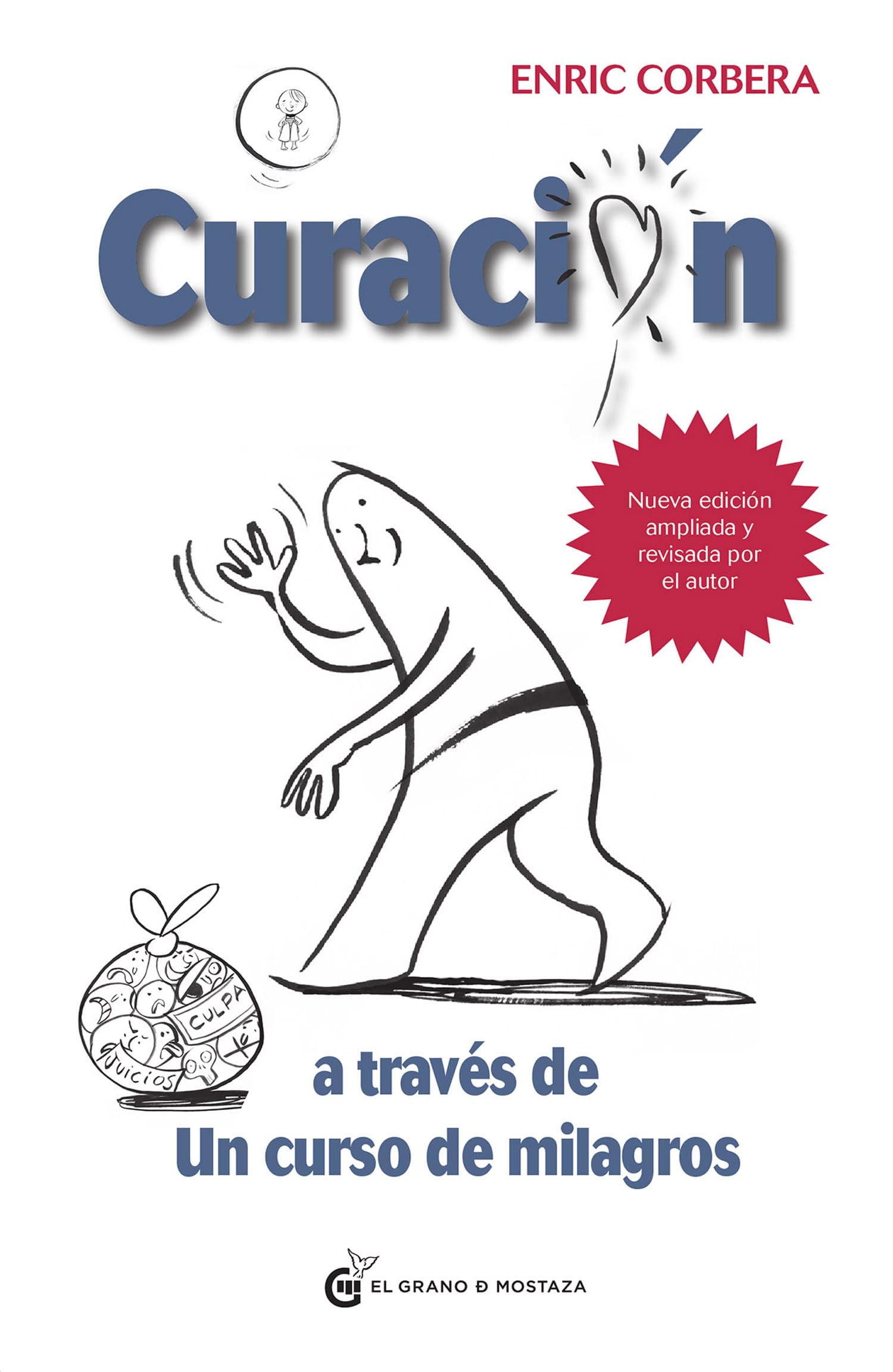 Libro: Curación a través de Un curso de milagros: El camino hacia la sanación de la mente. (Nueva edición ampliada y revisada por el autor).
