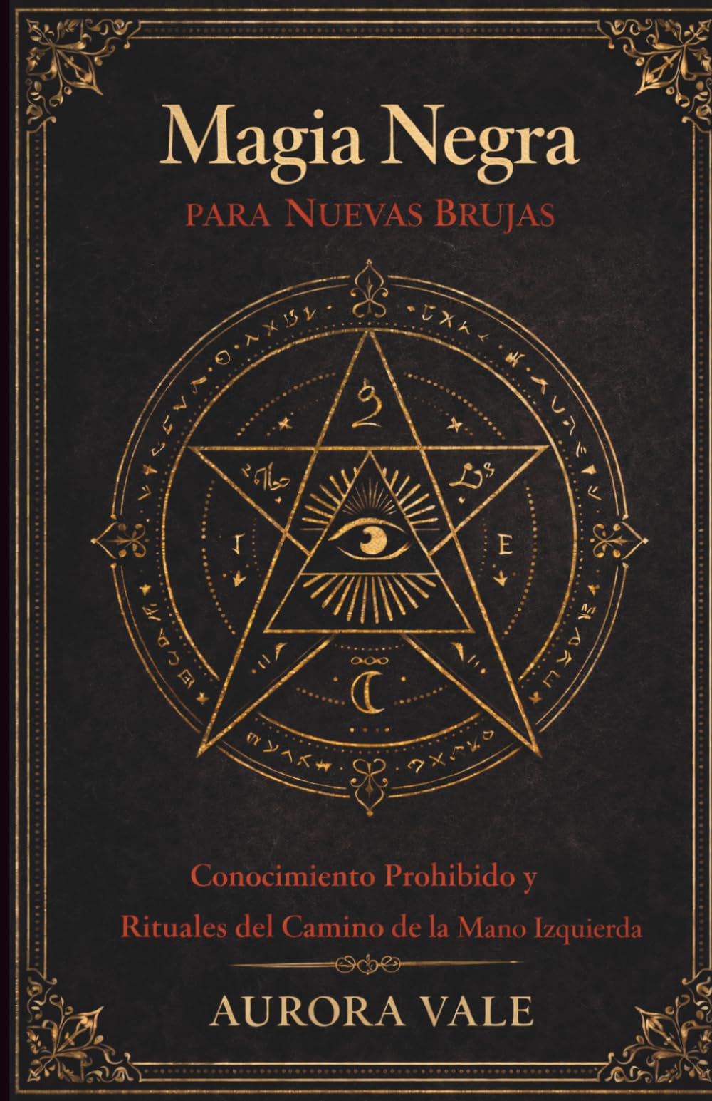 Libro: Magia Negra para Nuevas Brujas: Conocimiento Prohibido y Rituales del Camino de la Mano Izquierda (La Serie de Magia Negra) (Spanish Edition)