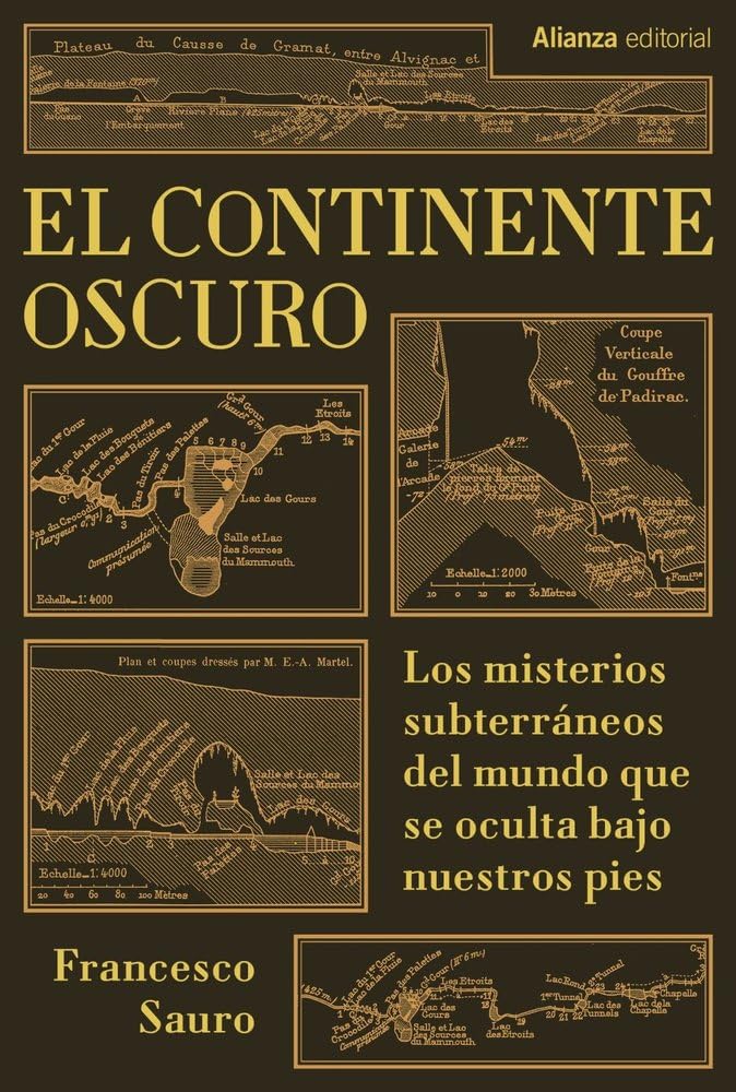 Libro: El continente oscuro: Los misterios subterráneos del mundo que se oculta bajo nuestros pies (Alianza Ensayo)