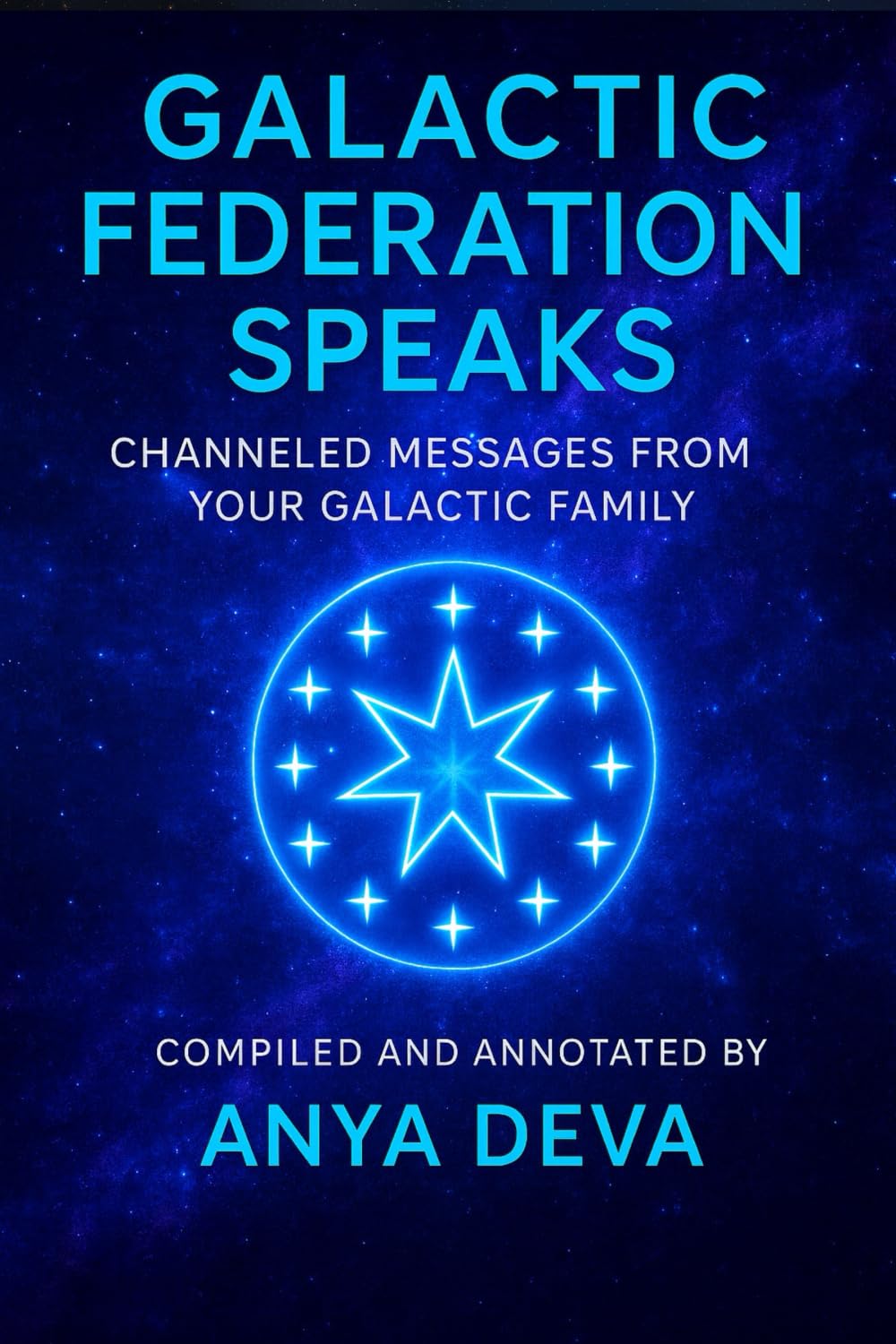 Libro: Galactic Federation Speaks: Messages from Your Galactic Family During the Great Awakening of Humanity