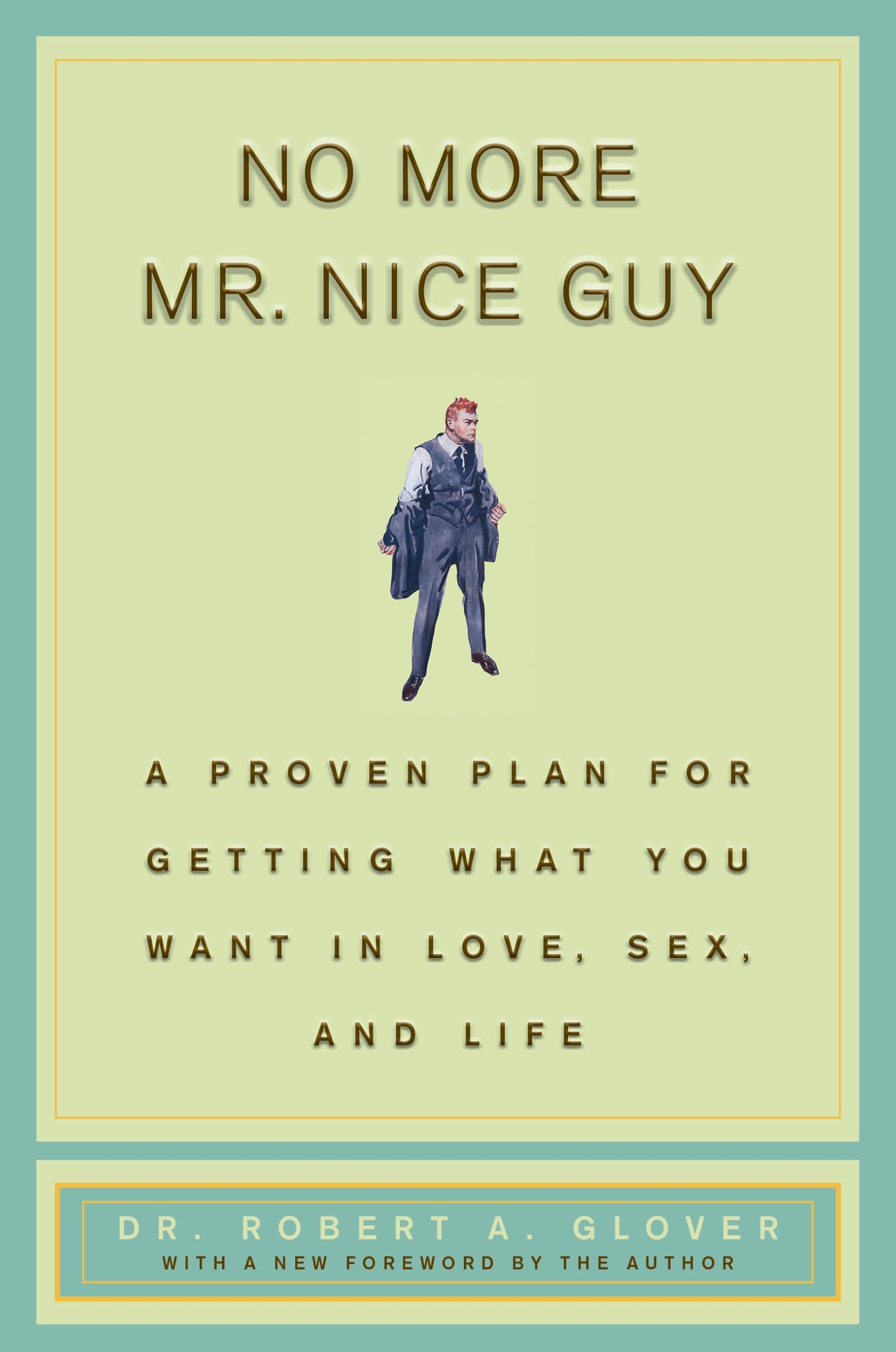 Libro: No More Mr Nice Guy: A Proven Plan for Getting What You Want in Love, Sex, and Life