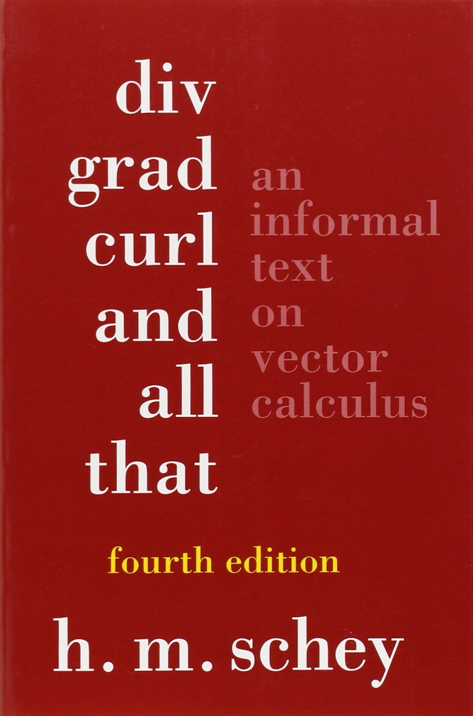 Libro: Div, Grad, Curl, And All That: An Informal Text On Vector Calculus