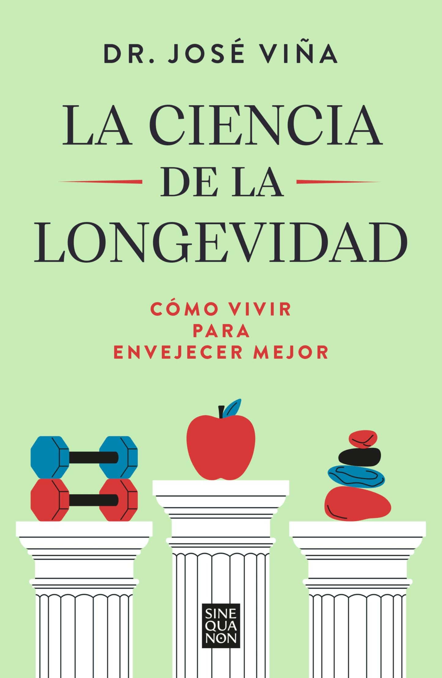 La ciencia de la longevidad: Cómo vivir para envejecer mejor (Sine Qua Non)