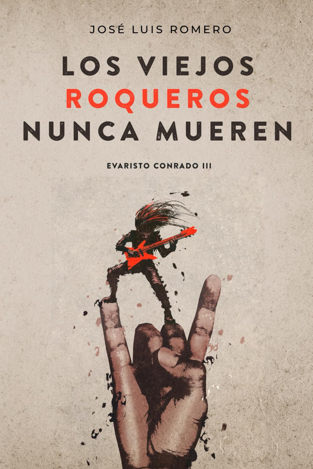 Libro: LOS VIEJOS ROQUEROS NUNCA MUEREN: EVARISTO CONRADO III: 3