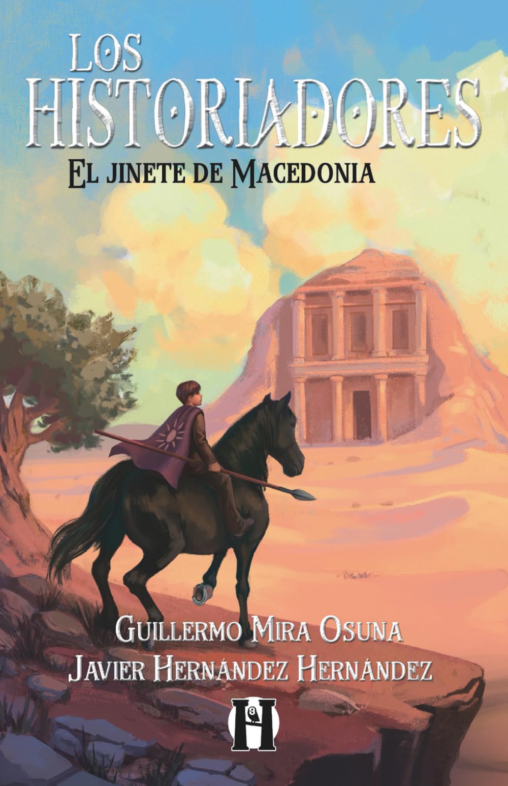 Libro: Los Historiadores. El jinete de Macedonia: Héroes y aventuras. Novela juvenil para 11, 12, 13 y 14 años. (Trilogía de la Antigüedad clásica)