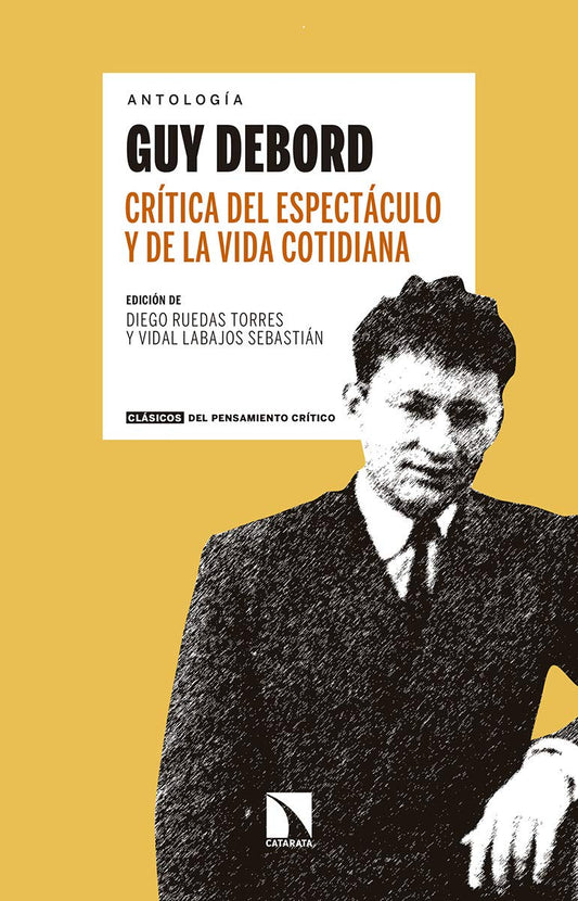 Crítica del espectaculo y de la vida cotidiana: Antología Guy Debord (Clásicos del pensamiento crítico)