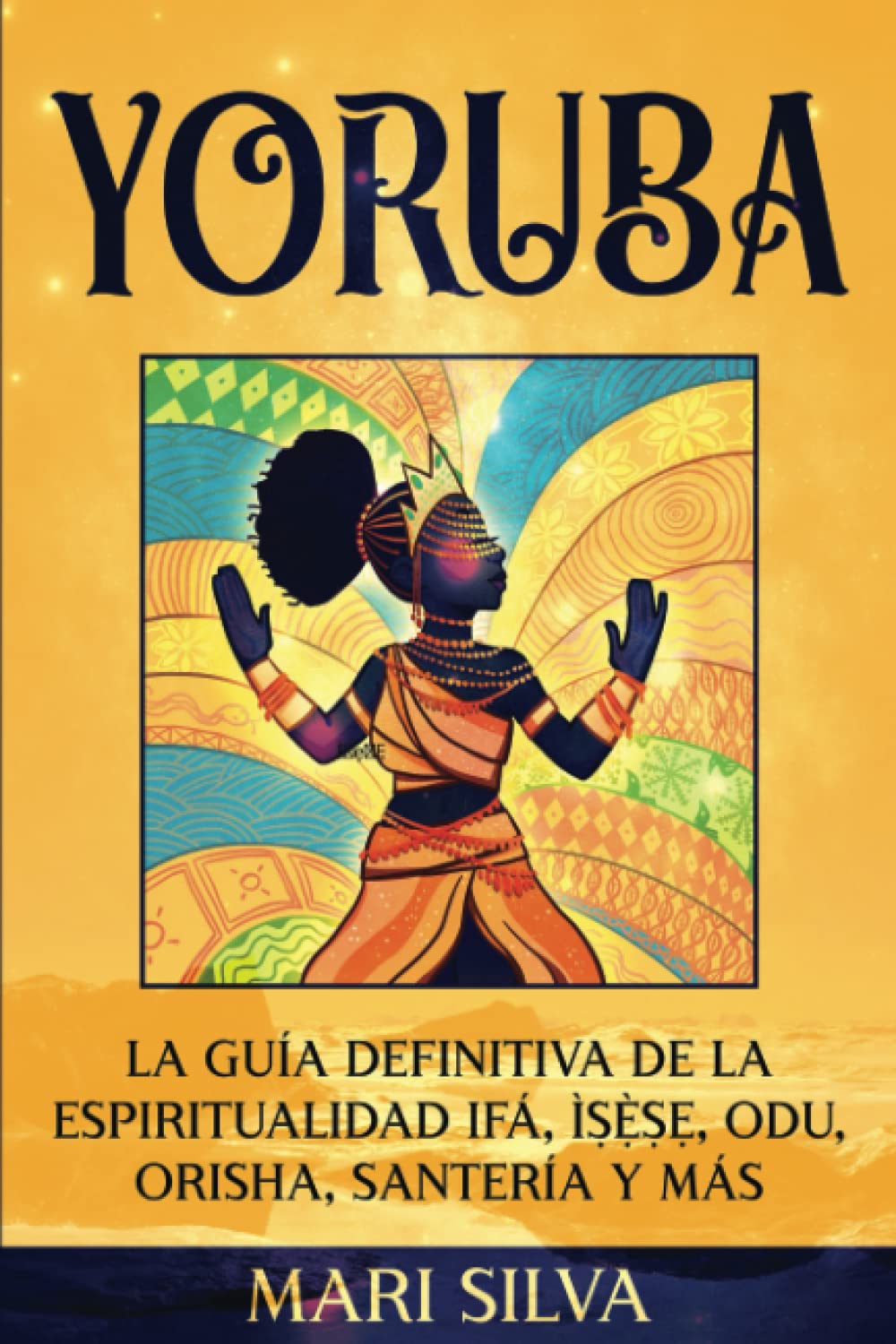 Libro: Yoruba: La guía definitiva de la espiritualidad Ifá, Ìṣẹ̀ṣẹ, Odu, Orisha, Santería y más (Espiritualidad Africana) (Spanish Edition)
