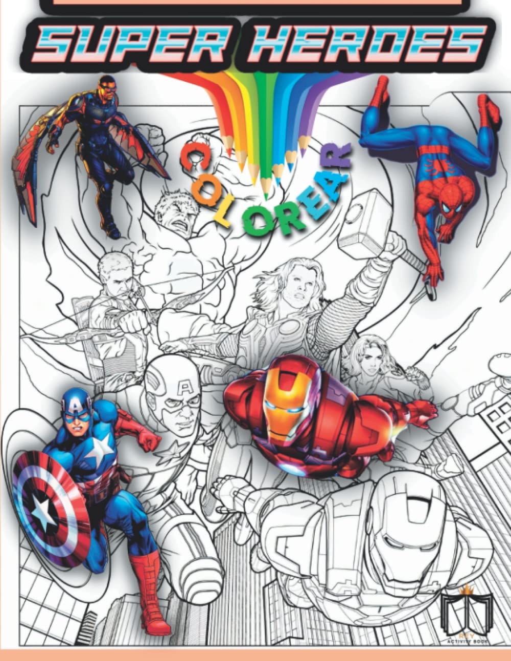 Libro: Colorear SuperHeroes 🎨: 🦸 Superhéroe Libro de Colorear para Adultos y Niños +50 Dibujos de Personajes de Super-Héroes para Pintar en 60 Páginas. (Alta-Calidad)