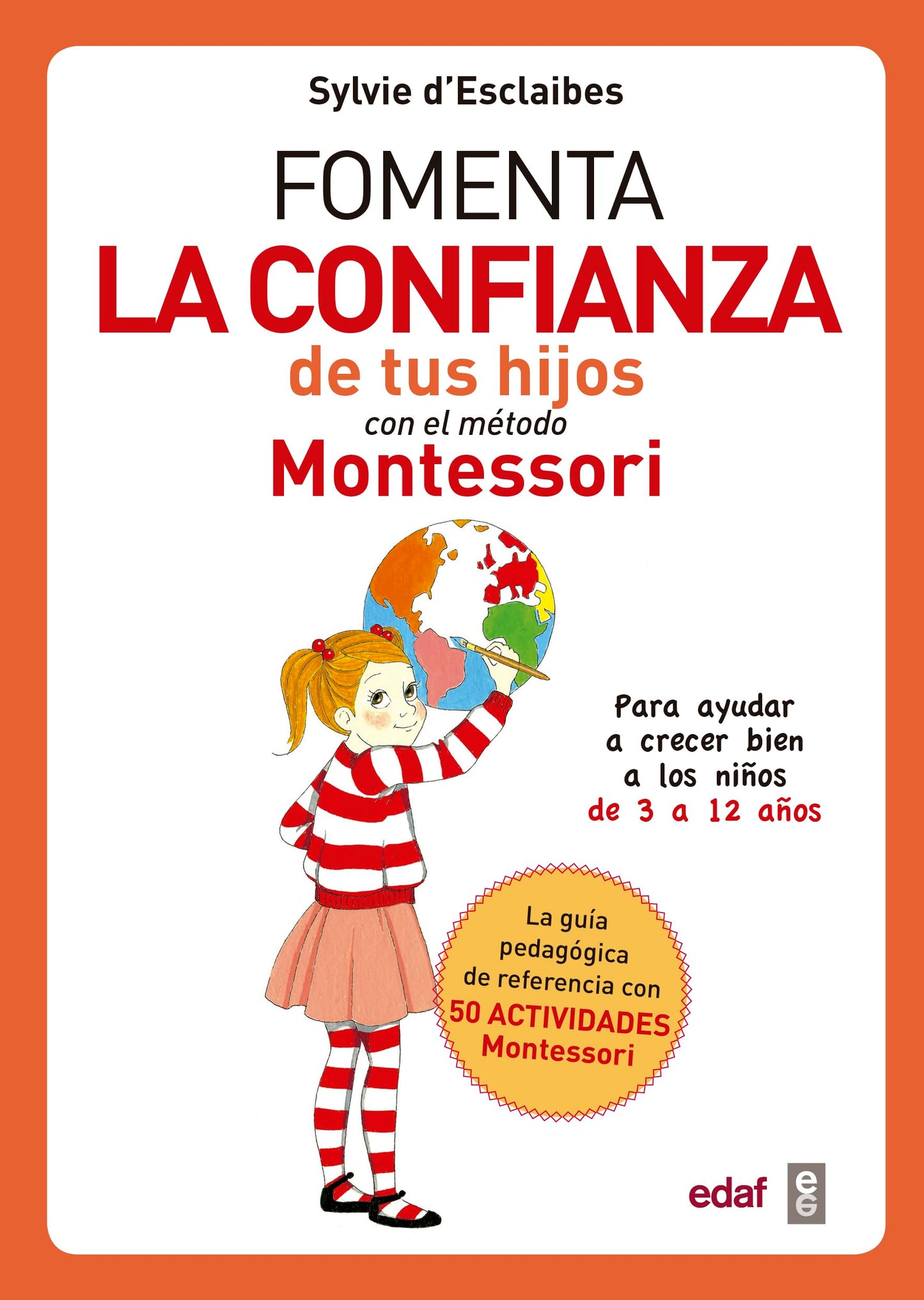 Libro: Fomenta la confianza de tus hijos con el método Montessori: Para ayudar a niños de 3 a12 años a crecer mejor (Tu hijo y tú)