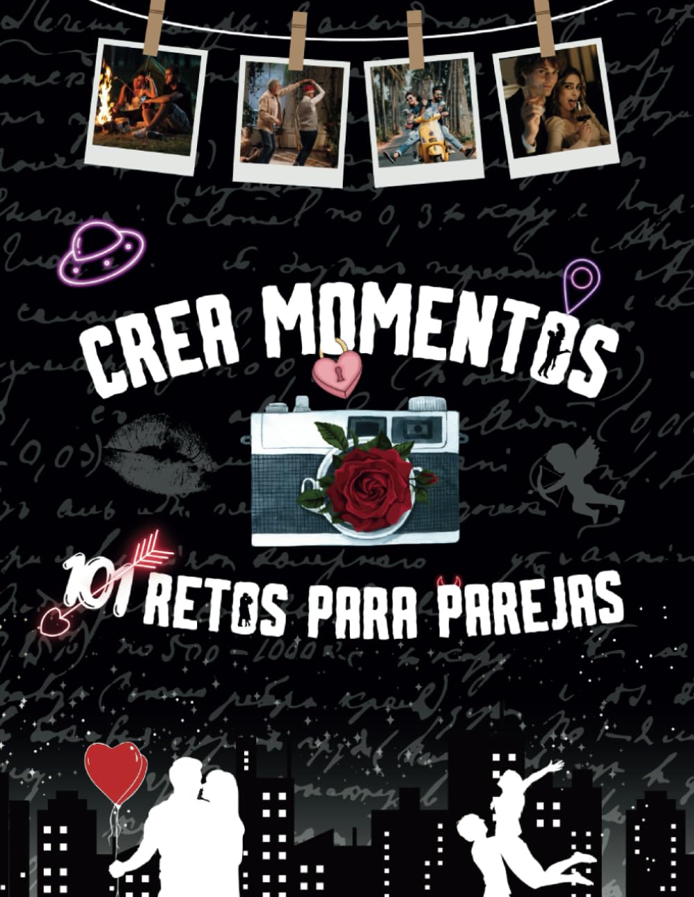Libro: Crea Momentos 101 Retos Para Parejas: 101 Aventuras a Tu Lado - Citas, Pon tus Fotos Creando un Álbum Personalizado, Desafíos e Ideas para Crear ... - Un Libro Inspirador (Spanish Edition)