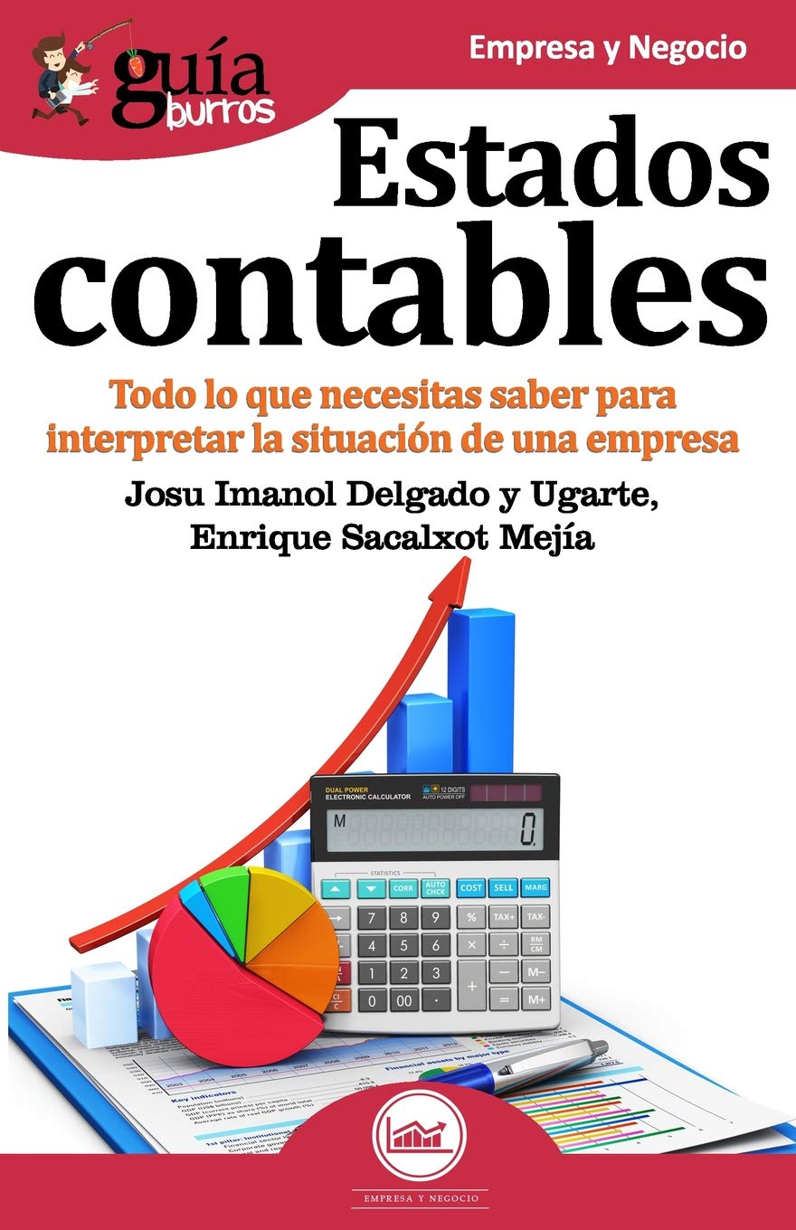 Libro: GuíaBurros Estados contables: Todo lo que necesitas saber para interpretar la situación de una empresa (Spanish Edition)
