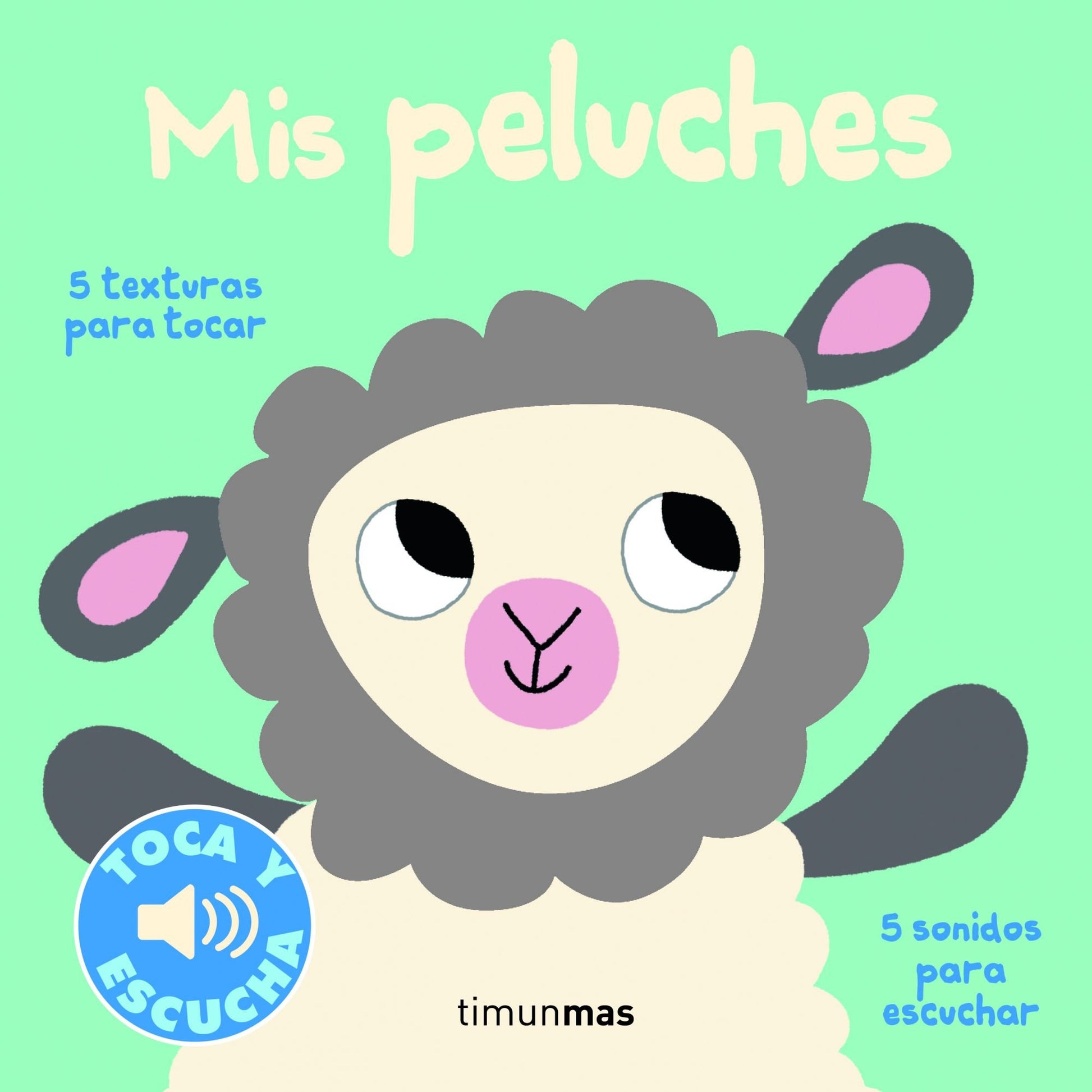Libro: Mis peluches. Toca y escucha (Libros de texturas y sonidos)