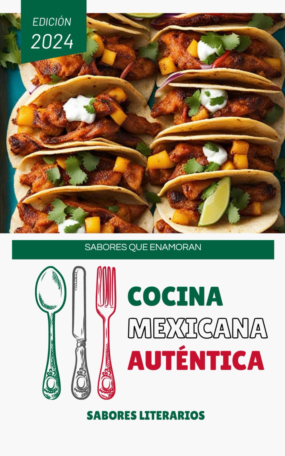 Libro: Cocina Mexicana Auténtica: Sabores que Enamoran (Libros de cocina) (Spanish Edition)