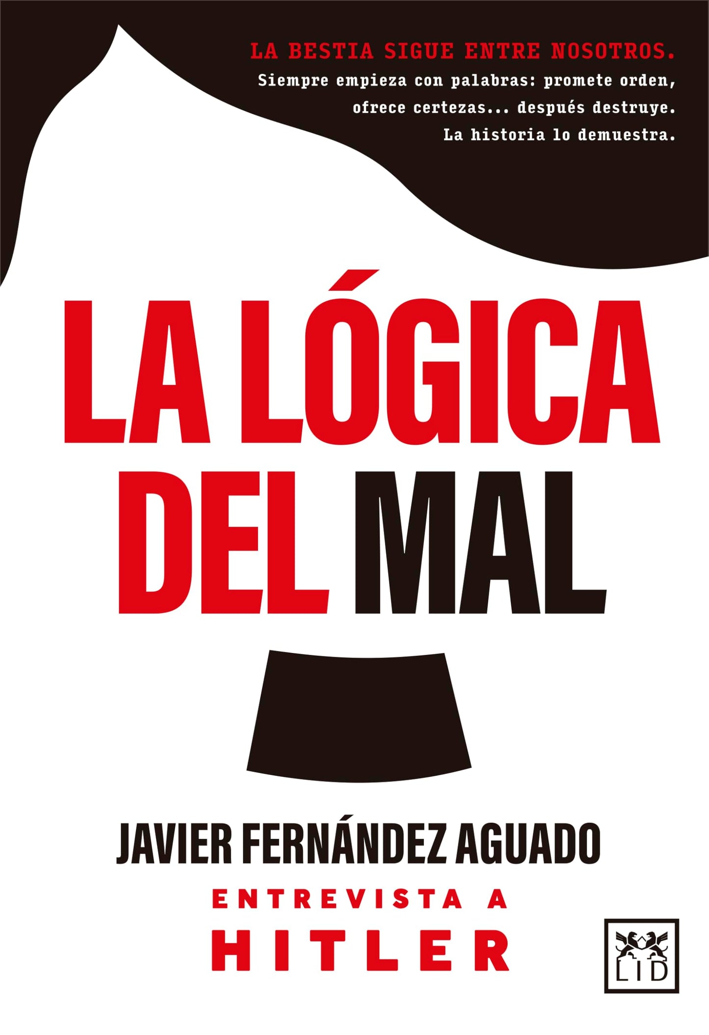Libro: LA LÓGICA DEL MAL; ENTREVISTA A HITLER (Acción Empresarial)
