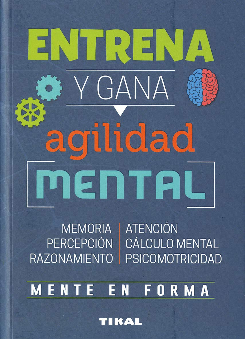 Libro: Entrena y gana agilidad mental (Entrena tu mente)