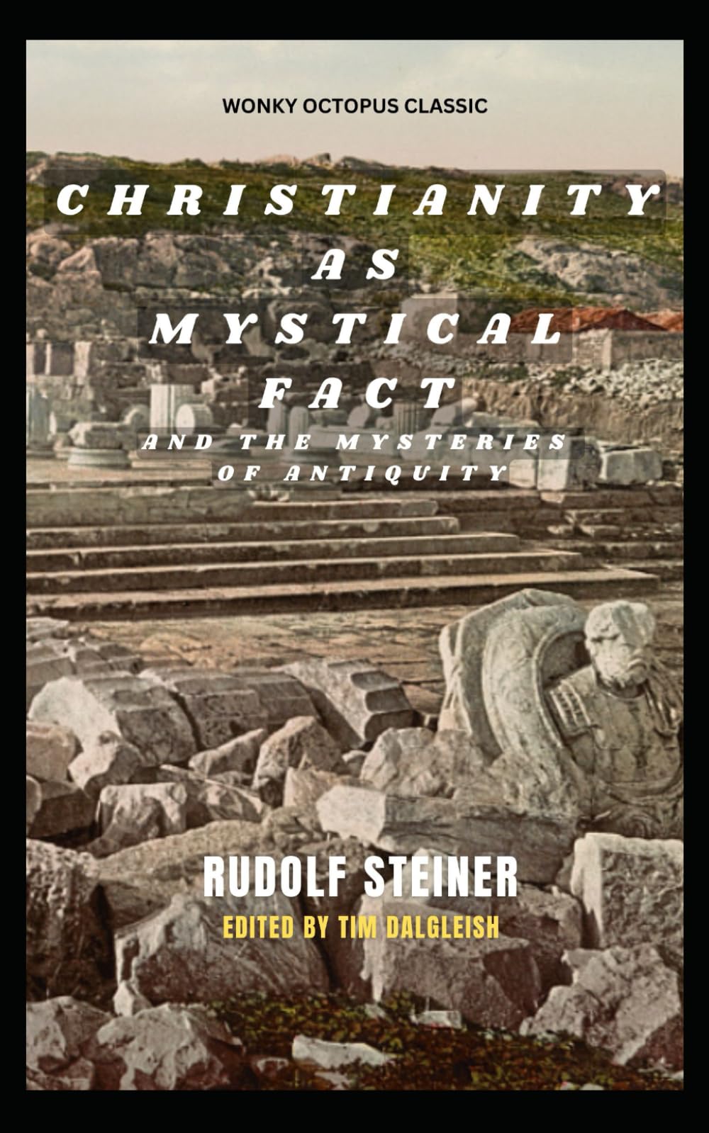 Libro: Christianity as Mystical Fact and the Mysteries of Antiquity: with additional historical notes and commentary