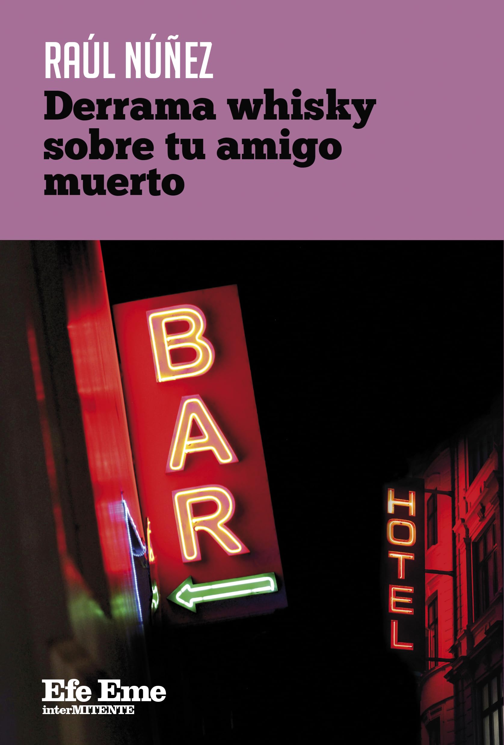 Libro: Derrama whisky sobre tu amigo muerto