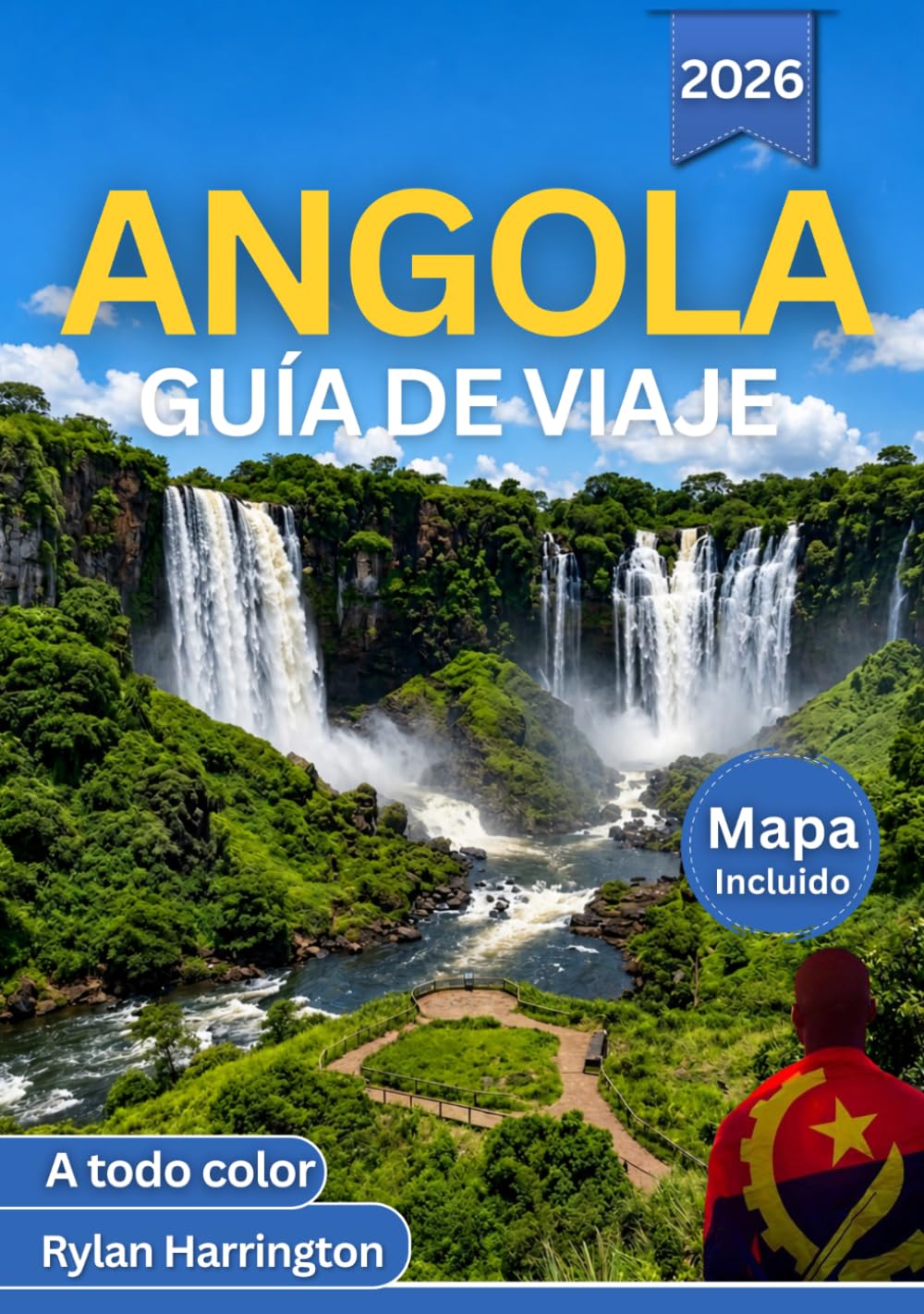 Libro: ANGOLA GUÍA DE VIAJE 2026 (A todo color): Un viaje a través de ciudades vibrantes, joyas ocultas, escapadas costeras y la naturaleza salvaje africana ... y consejos de expertos (Spanish Edition)