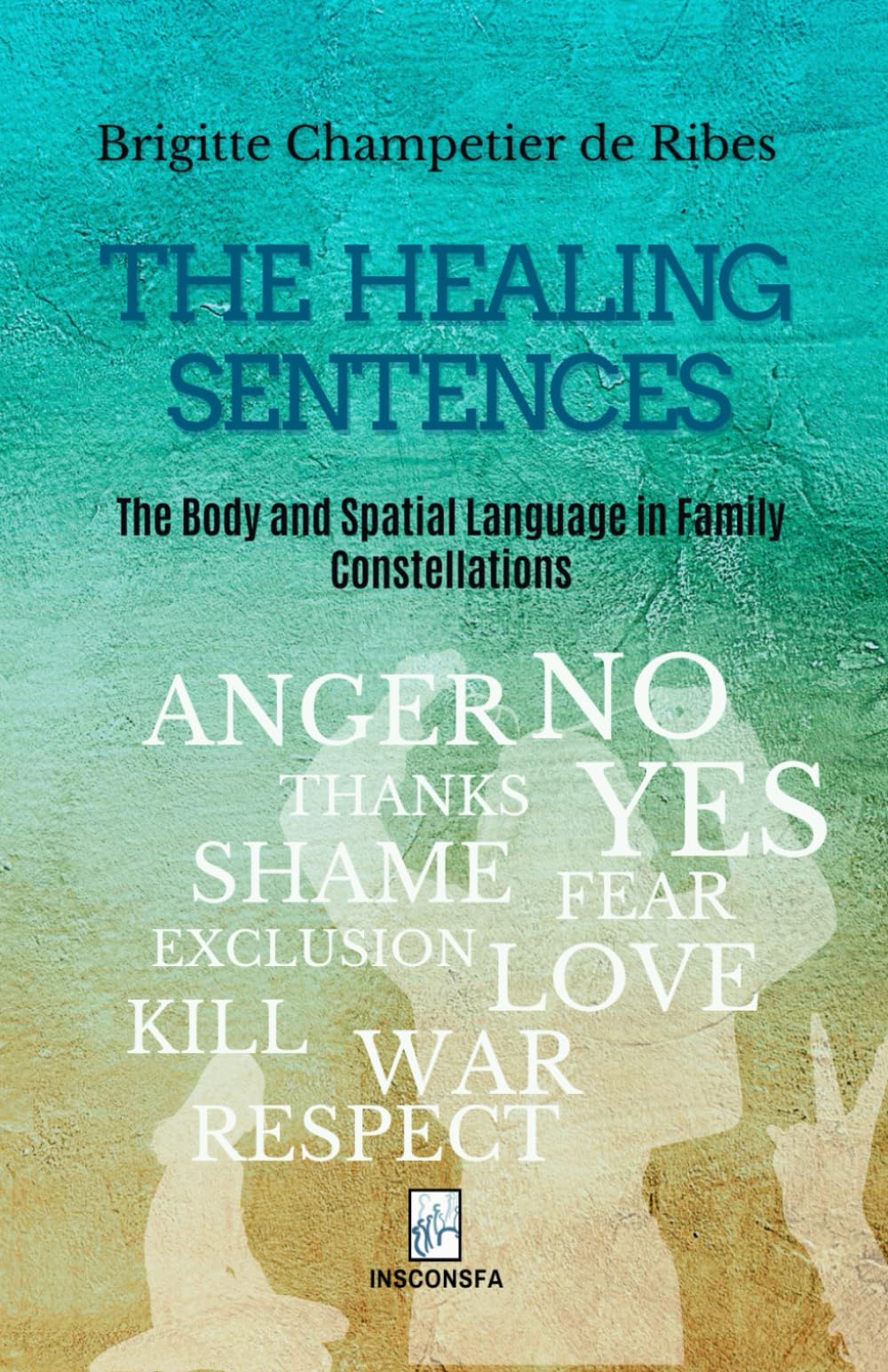 Libro: THE HEALING SENTENCES: The Body and Spatial Language in Family Constellations