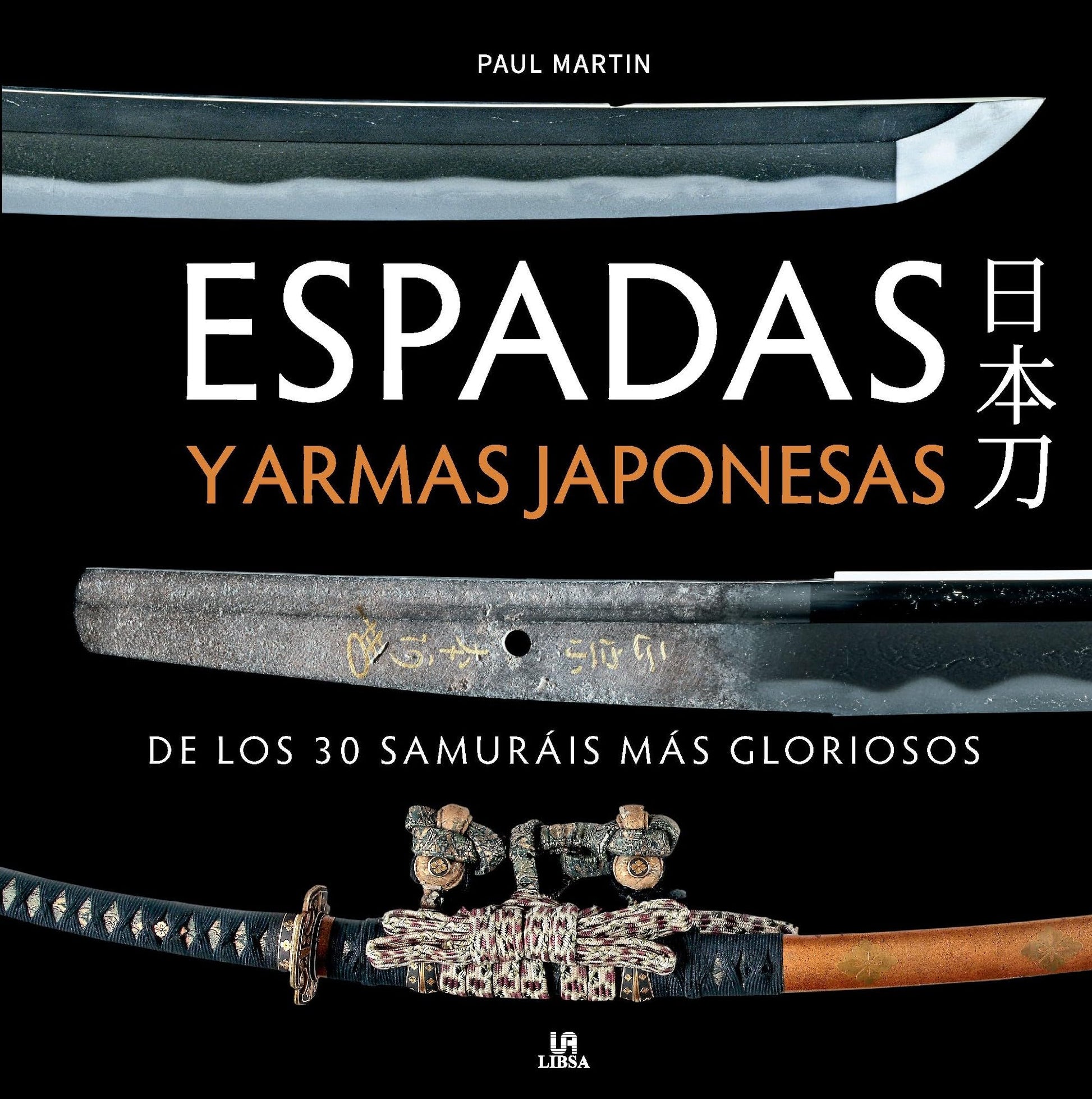 Libro: Espadas y Armas Japonesas: De los 30 Samuráis más Gloriosos: 7 (Libros de Referencia)