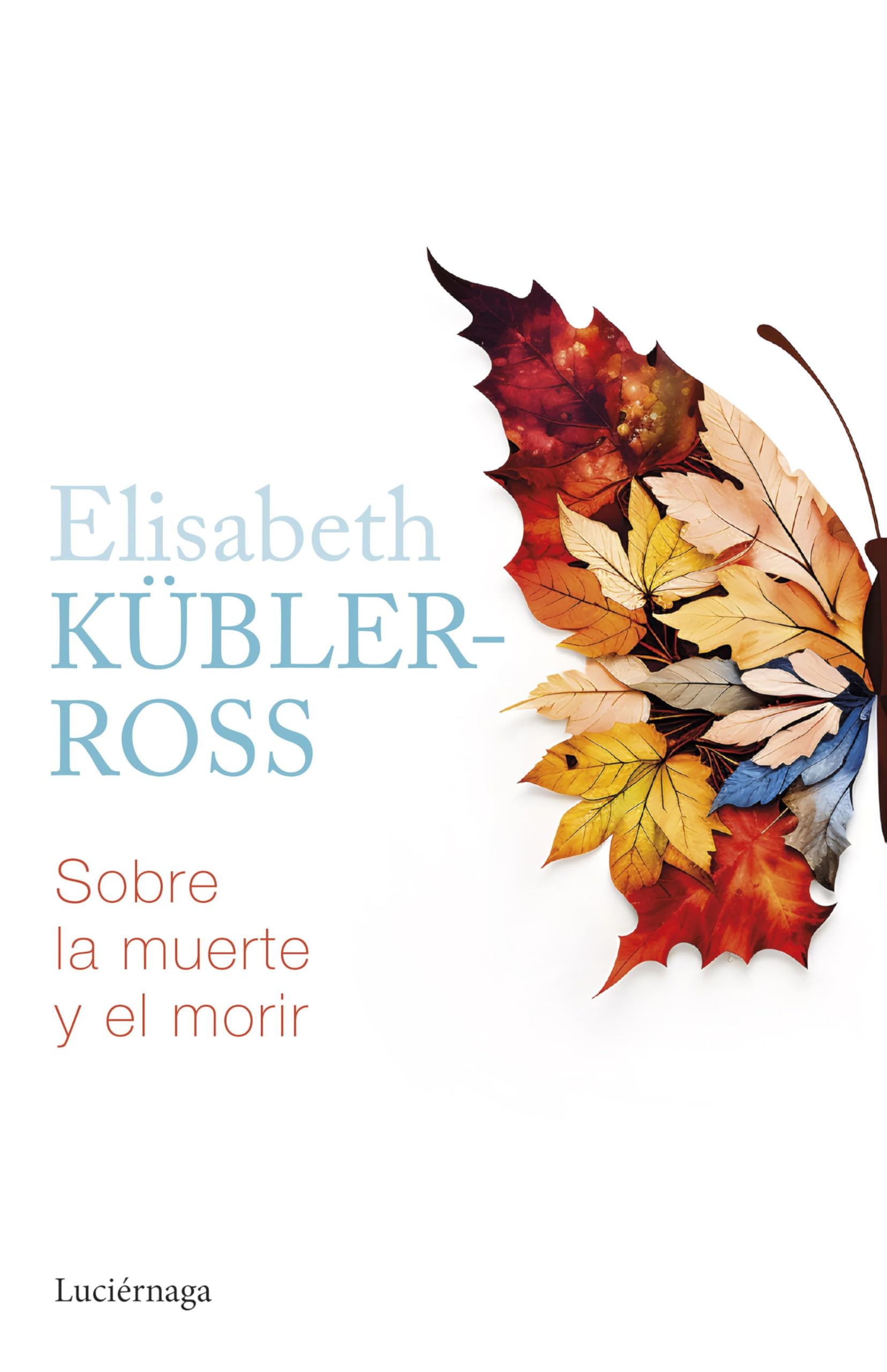 Libro: Sobre la muerte y el morir (Biblioteca Elisabeth Kübler-Ross)
