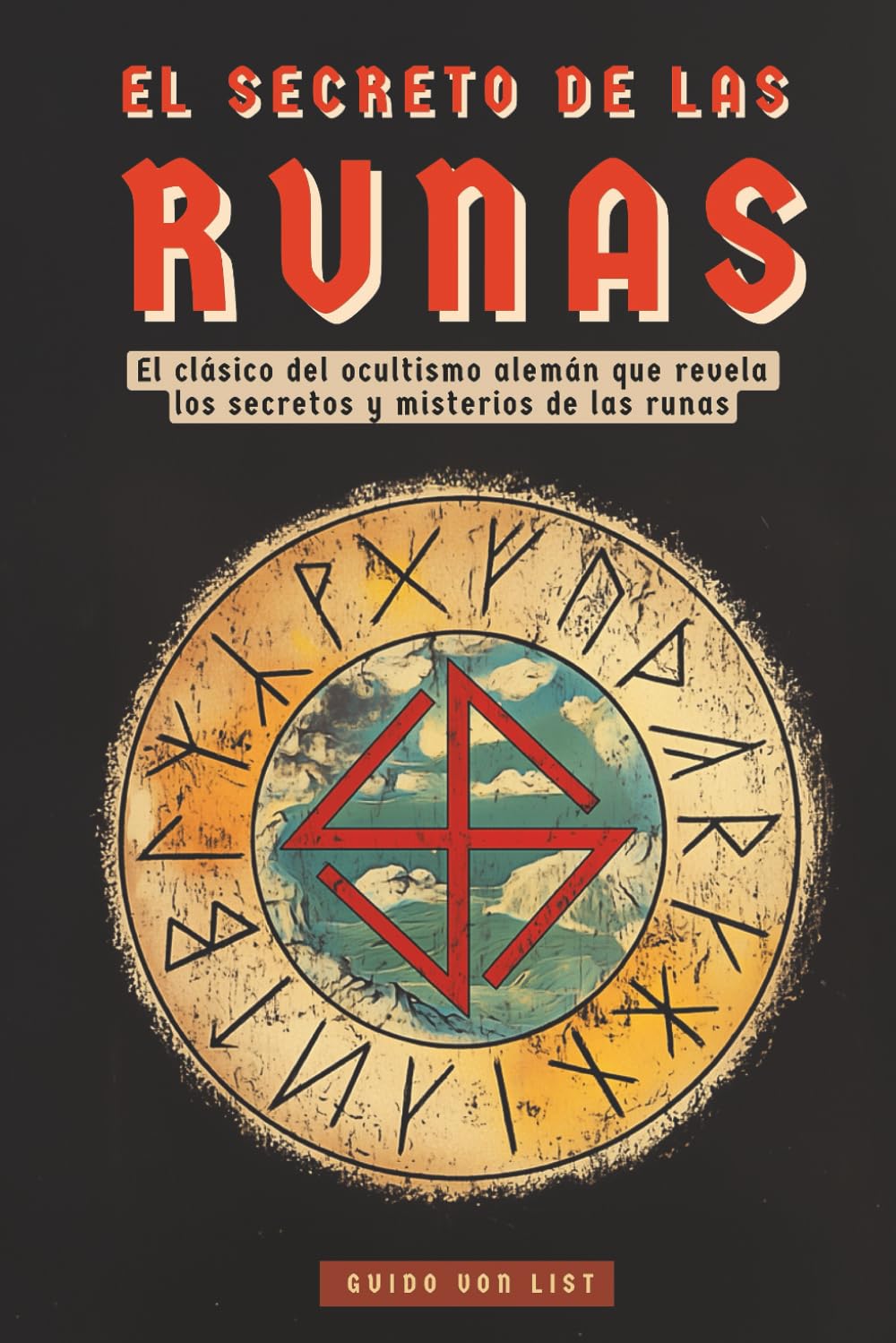 Libro: EL SECRETO DE LA RUNAS: LOS USOS SECRETOS Y MISTERIOS DE LAS RUNAS - HISTORIA, ORIGEN, PRÁCTICAS Y SIGNIFICADOS OCULTOS - LIBRO DE RUNAS - OCULTISMO ALEMÁN (Spanish Edition)