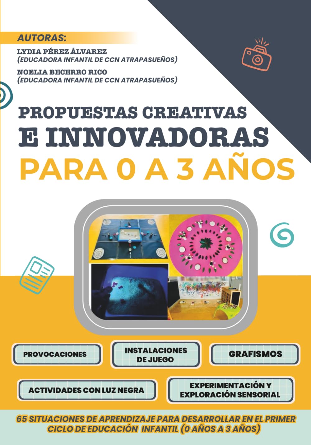 Libro: Propuestas Creativas e Innovadoras para 0 a 3 años: 65 Situaciones de Aprendizaje para desarrollar en el primer ciclo de educación infantil (Biblioteca AMEI-WAECE)