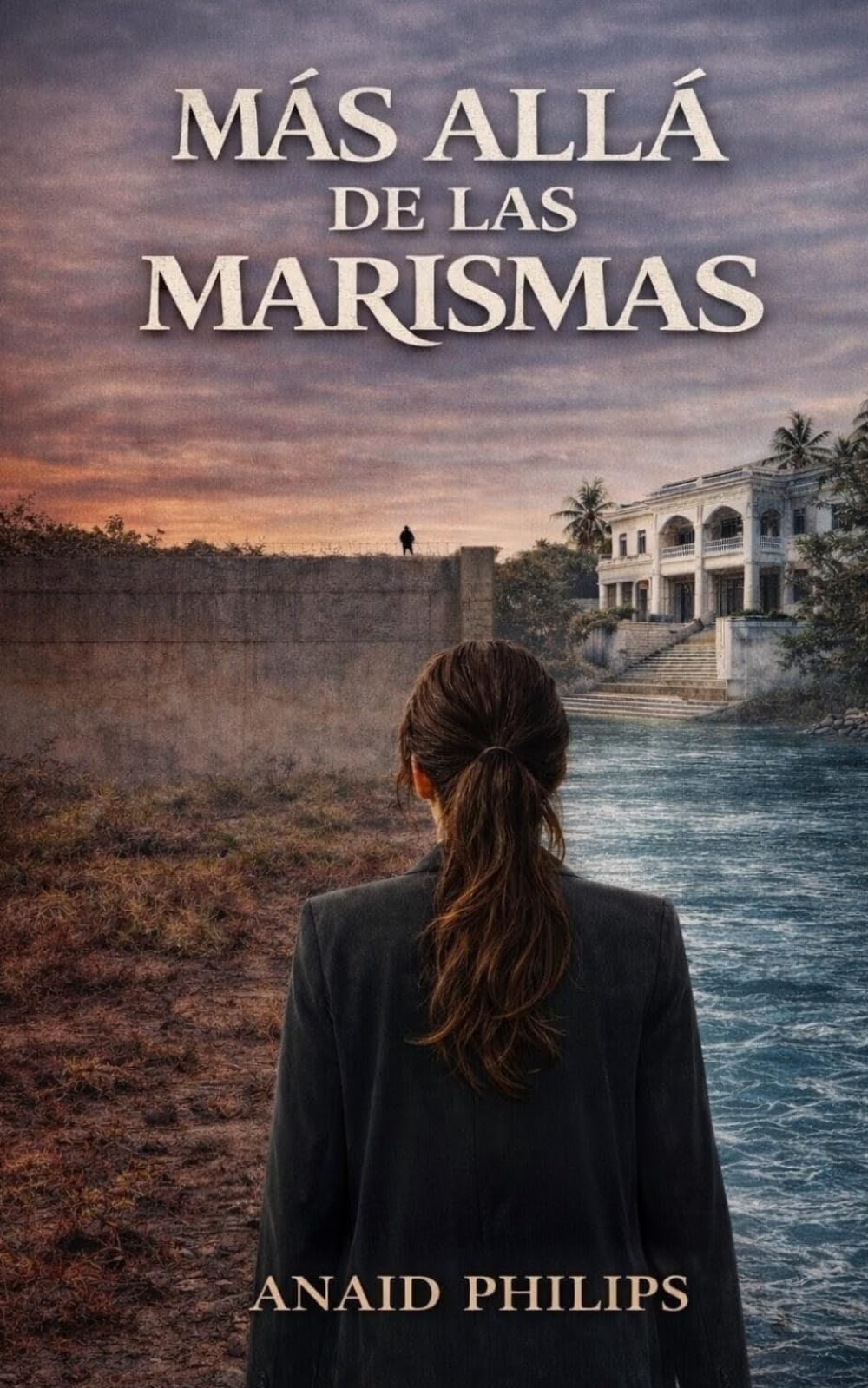 Libro: MÁS ALLÁ DE LAS MARISMAS: Una frontera. Una decisión. Un thriller distópico de supervivencia y lucha por la libertad. (Spanish Edition)