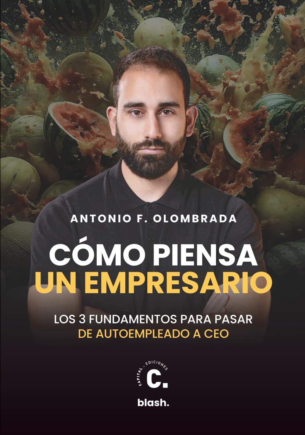 Libro: Cómo piensa un empresario: Los tres fundamentos para pasar de autoempleado a CEO