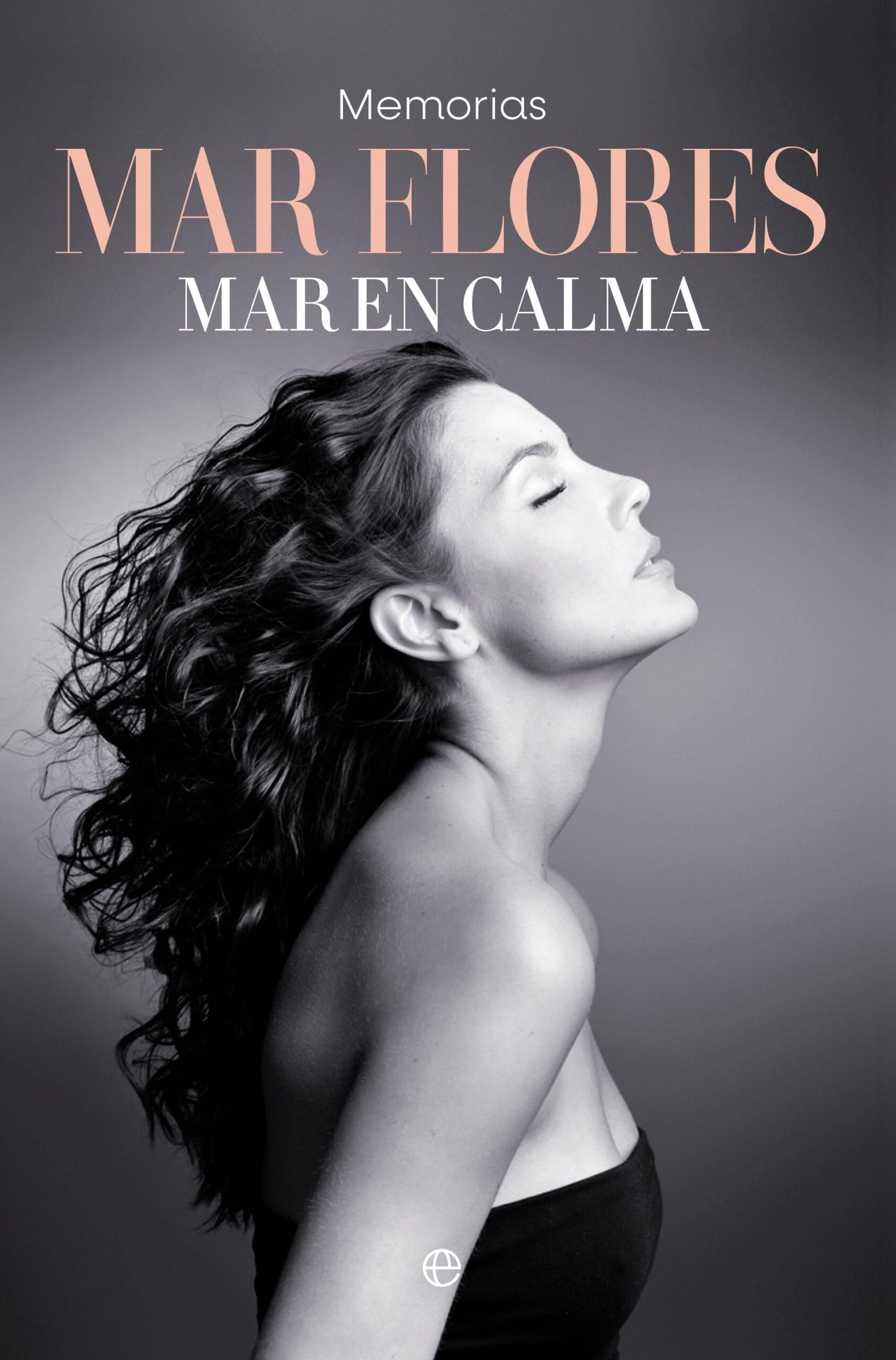 Mar en calma: Memorias (Biografías y Memorias)