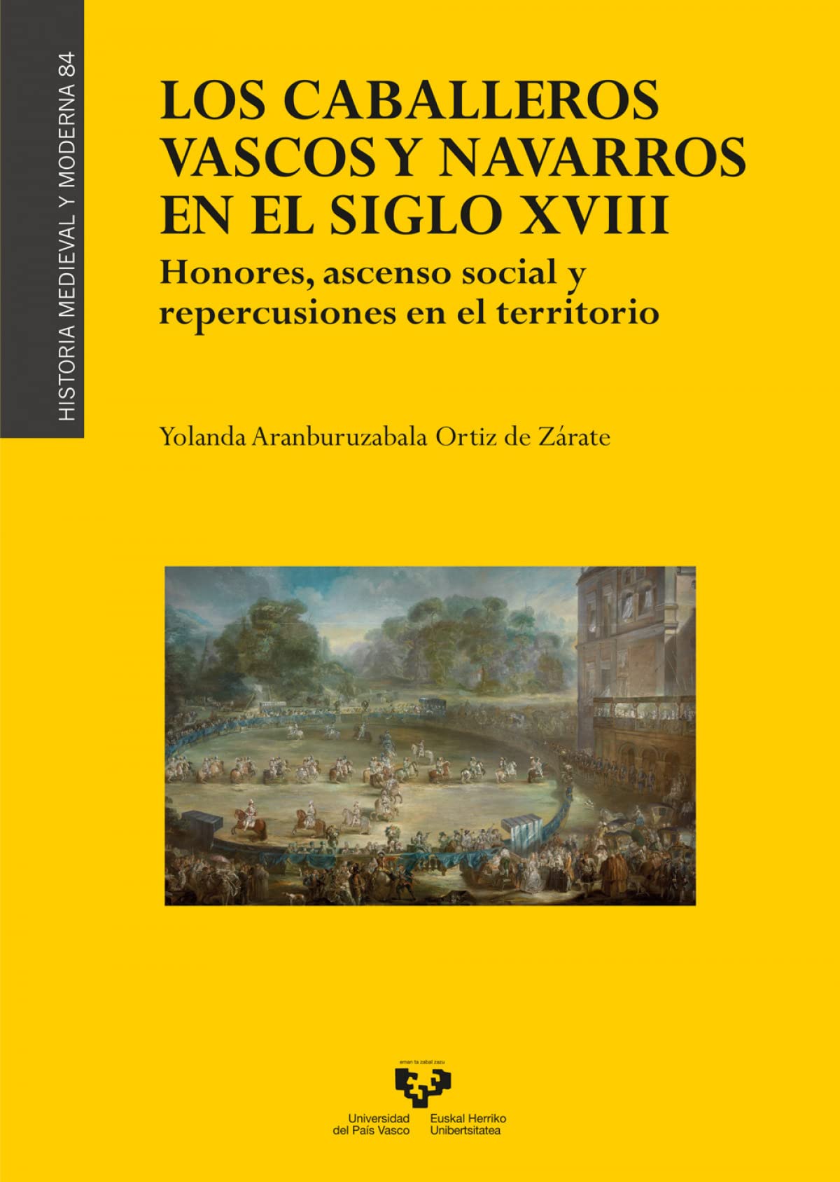 Libro: Los caballeros vascos y navarros en el siglo XVIII. Honores, ascenso social y repercusiones en el territorio