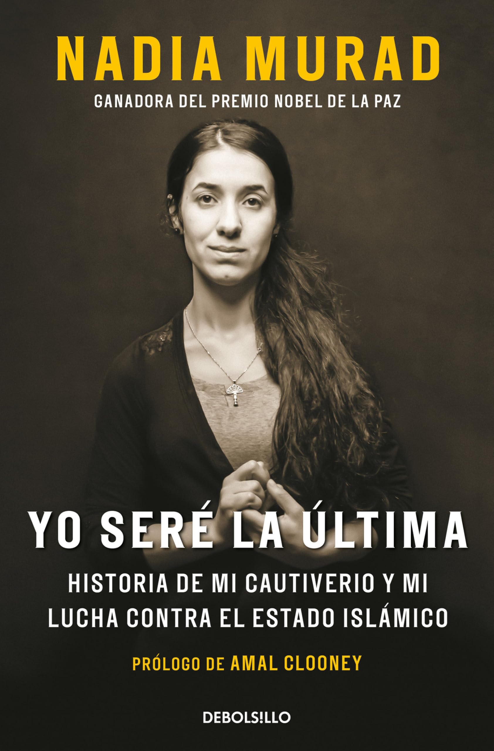Yo seré la última: Historia de mi cautiverio y mi lucha contra el Estado Islámico (Best Seller)