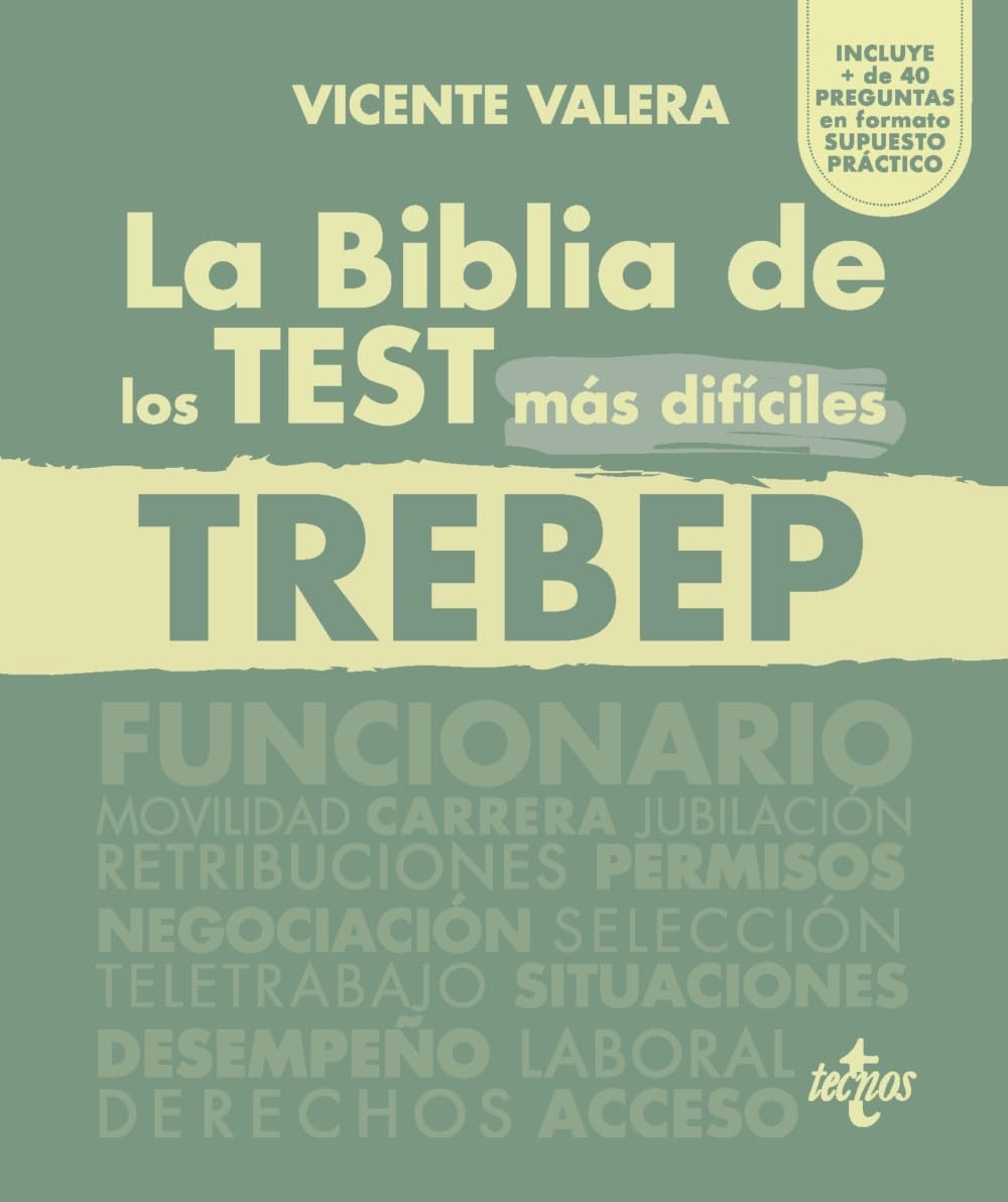 Libro: La BIBLIA de los Test más difíciles del TREBEP: RDLEG 5/2015, de 30 de octubre, por el que se aprueba el texto refundido de la Ley del Estatuto Básico del Empleado Público