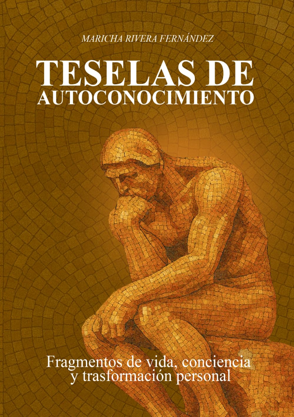 Libro: Teselas de autoconocimiento.: Fragmentos de vida, conciencia y transformación personal