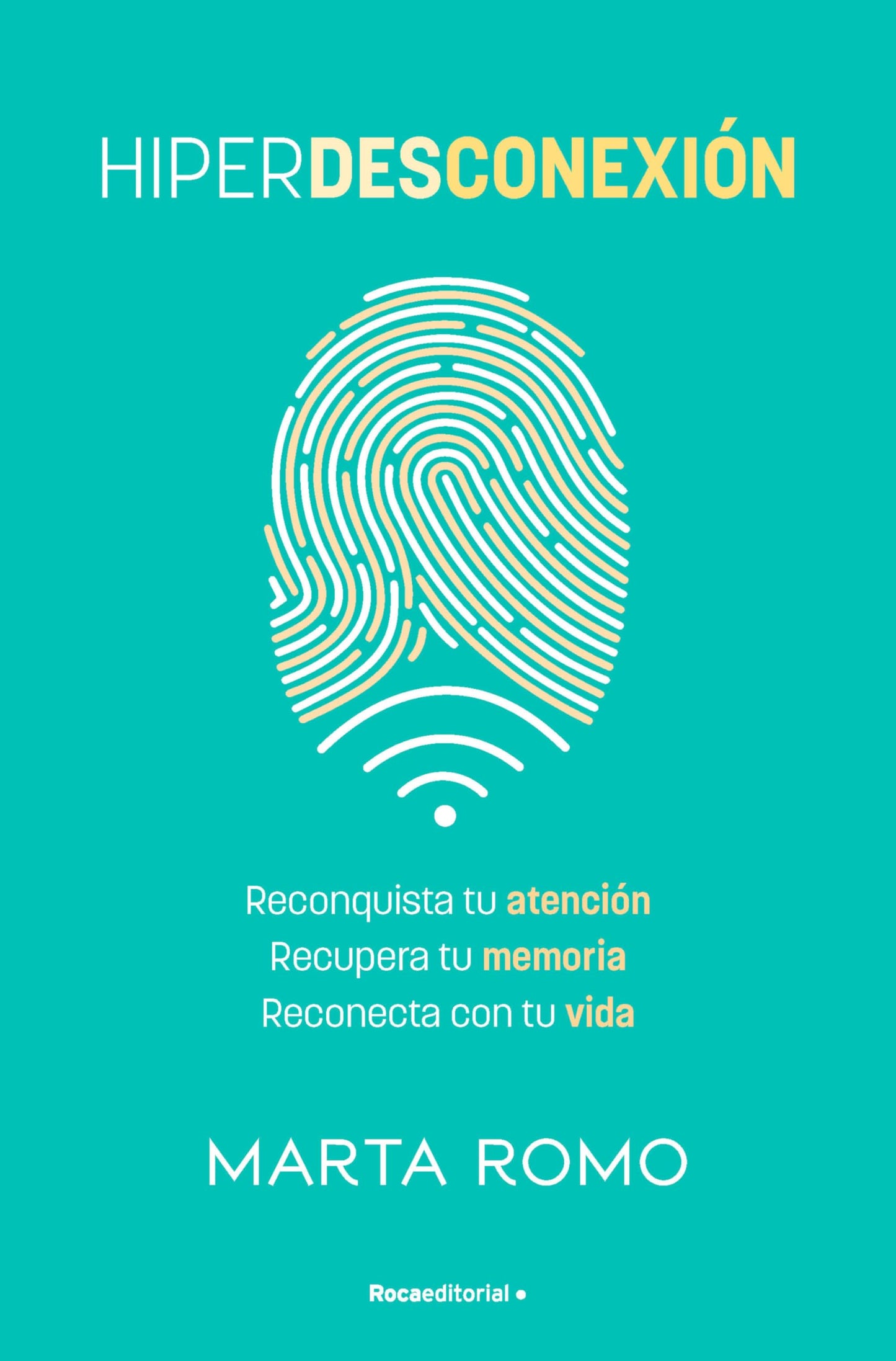 Libro: Hiperdesconexión: Reconquista tu atención · Recupera tu memoria · Reconecta con tu vida (No ficción)