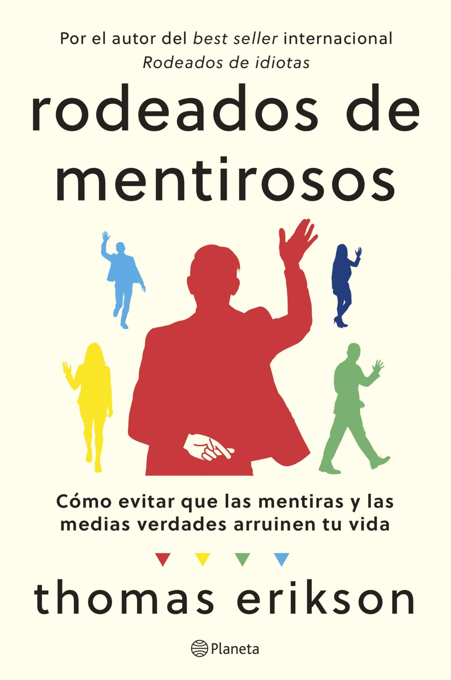 Libro: Rodeados de mentirosos: Cómo evitar que las mentiras y las medias verdades arruinen tu vida
