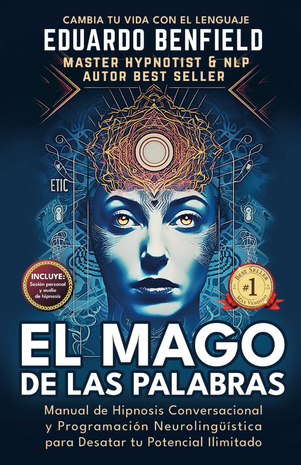 Libro: EL MAGO DE LAS PALABRAS: Manual de Hipnosis Conversacional y Programación Neurolingüística para Desatar tu Potencial Ilimitado (Spanish Edition)