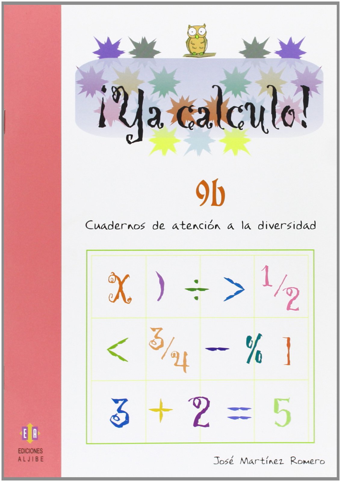 Ya Calculo. 9-B: Divisiones por varias cifras en el divisor, multiplicaciones por varias cifras y con ceros en el multiplicando