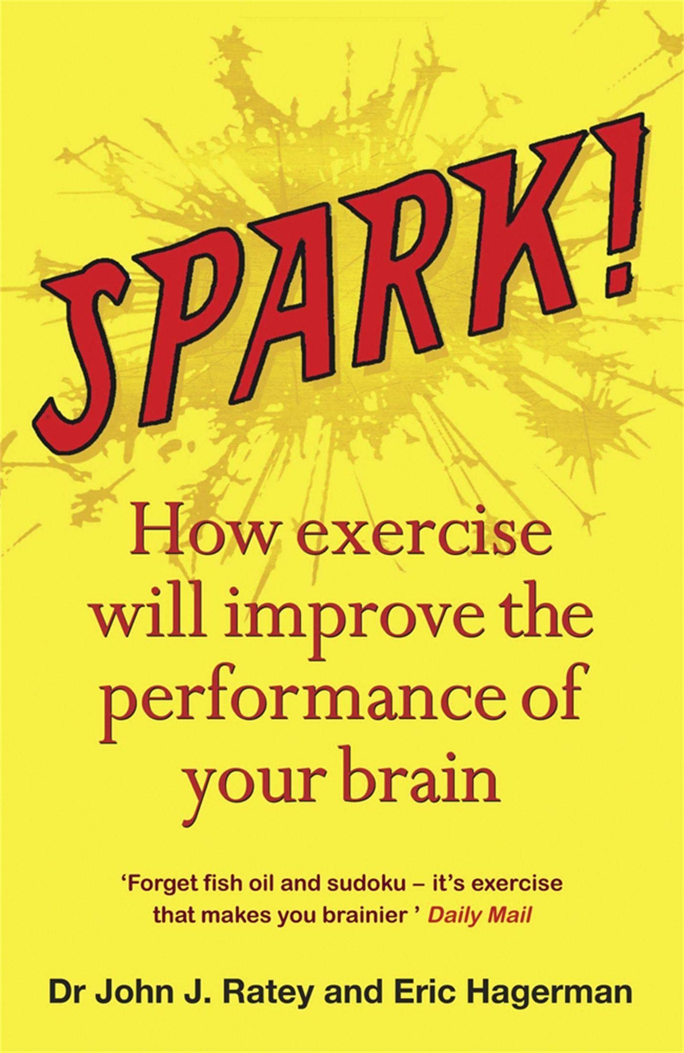 Libro: Spark!: The Revolutionary New Science of Exercise and the Brain by Ratey, Dr. John J. (2010) Paperback