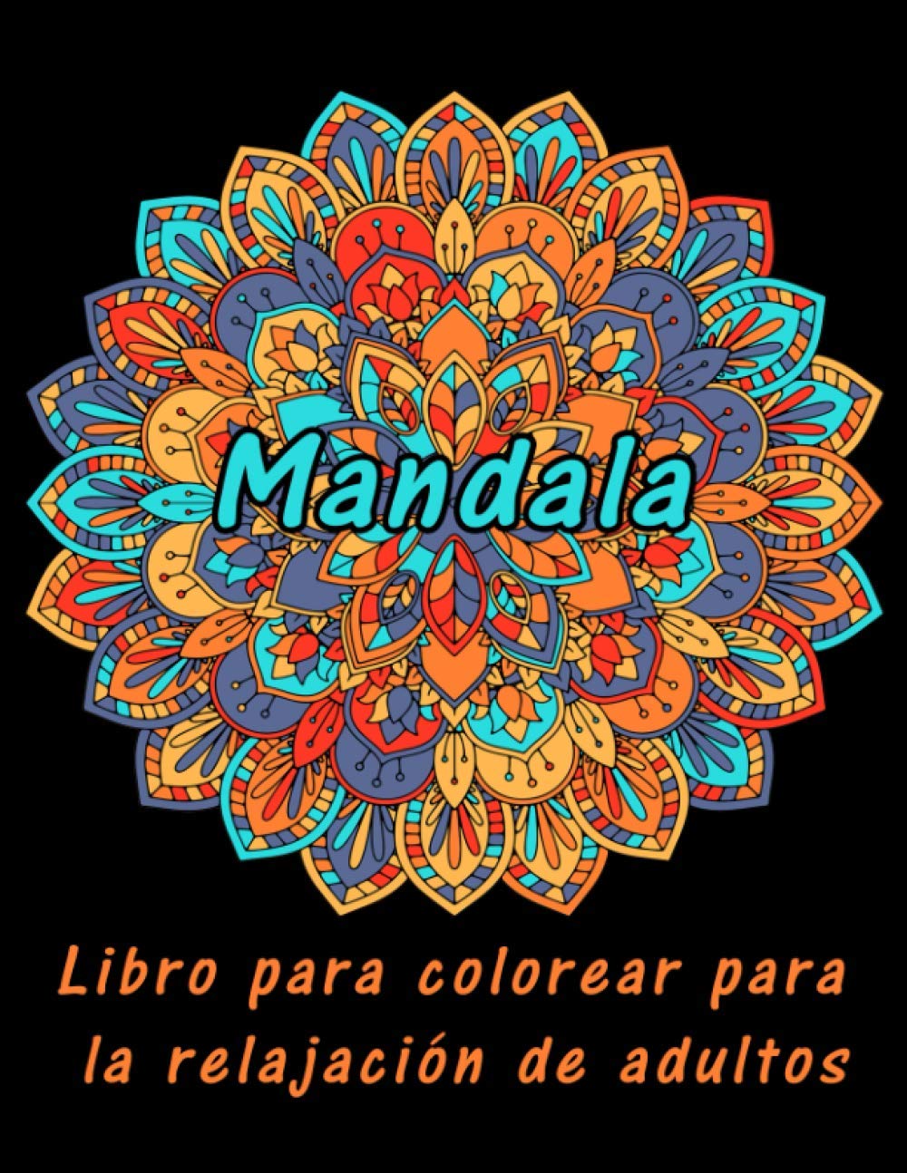 Libro: Mandala Libro para colorear para la relajación de adultos: 50 Mandalas diseñadas para la relajación y el alivio del estrés. (21,59 x 27,94cm)